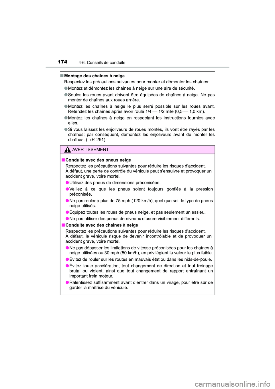 TOYOTA YARIS HATCHBACK 2016 Manuel du propriétaire (in French) 1744-6. Conseils de conduite
YARIS_F_D_52G61D
■Montage des chaînes à neige
Respectez les précautions suivantes pour monter et démonter les chaînes:
●Montez et démontez les chaînes à neige TOYOTA YARIS HATCHBACK 2016 Manuel du propriétaire (in French) 1744-6. Conseils de conduite
YARIS_F_D_52G61D
■Montage des chaînes à neige
Respectez les précautions suivantes pour monter et démonter les chaînes:
●Montez et démontez les chaînes à neige