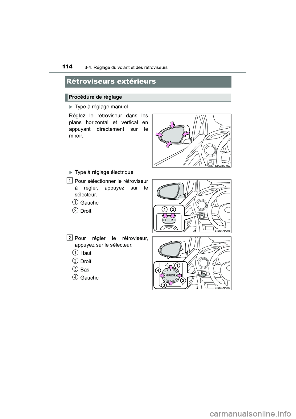 TOYOTA YARIS HATCHBACK 2015  Manuel du propriétaire (in French) 1143-4. Réglage du volant et des rétroviseurs
YARIS_F_D_52D51D
Rétroviseurs extérieurs
�XType à réglage manuel
Réglez le rétroviseur dans les
plans horizontal et vertical en
appuyant directeme