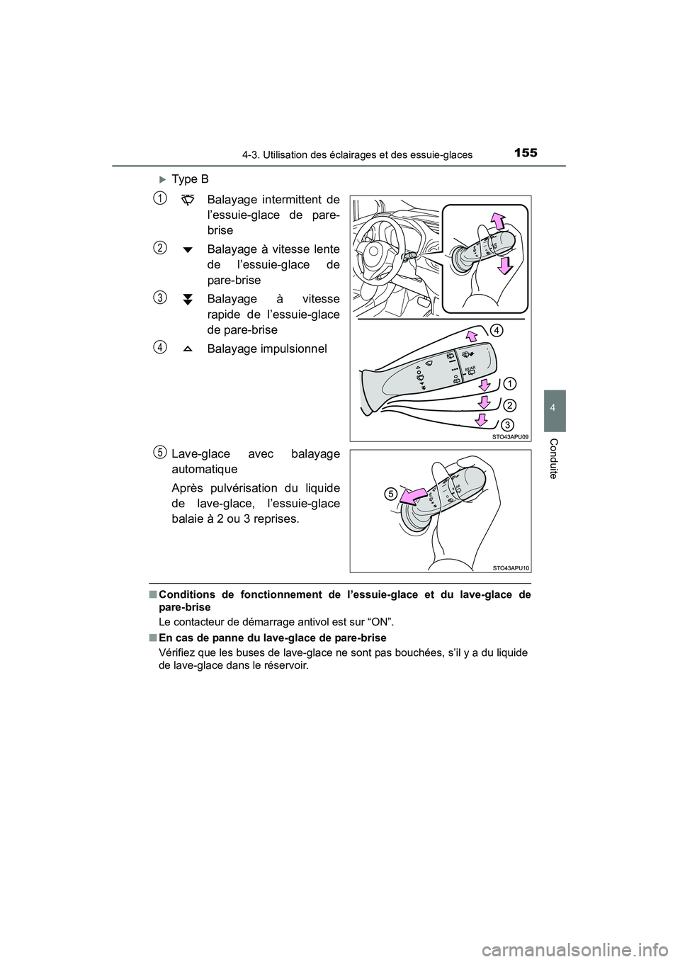TOYOTA YARIS HATCHBACK 2015  Manuel du propriétaire (in French) 1554-3. Utilisation des éclairages et des essuie-glaces
4
Conduite
YARIS_F_D_52D51D
�XType BBalayage intermittent de
l’essuie-glace de pare-
brise
Balayage à vitesse lente
de l’essuie-glace de
p