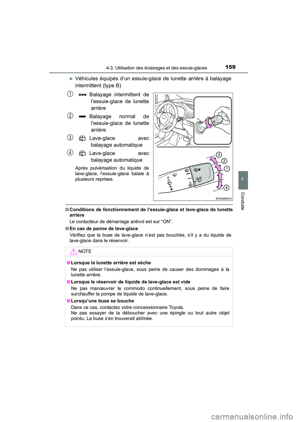 TOYOTA YARIS HATCHBACK 2015  Manuel du propriétaire (in French) 1594-3. Utilisation des éclairages et des essuie-glaces
4
Conduite
YARIS_F_D_52D51D
�XVéhicules équipés d’un essuie-glace de lunette arrière à balayage
intermittent (type B)Balayage intermitte