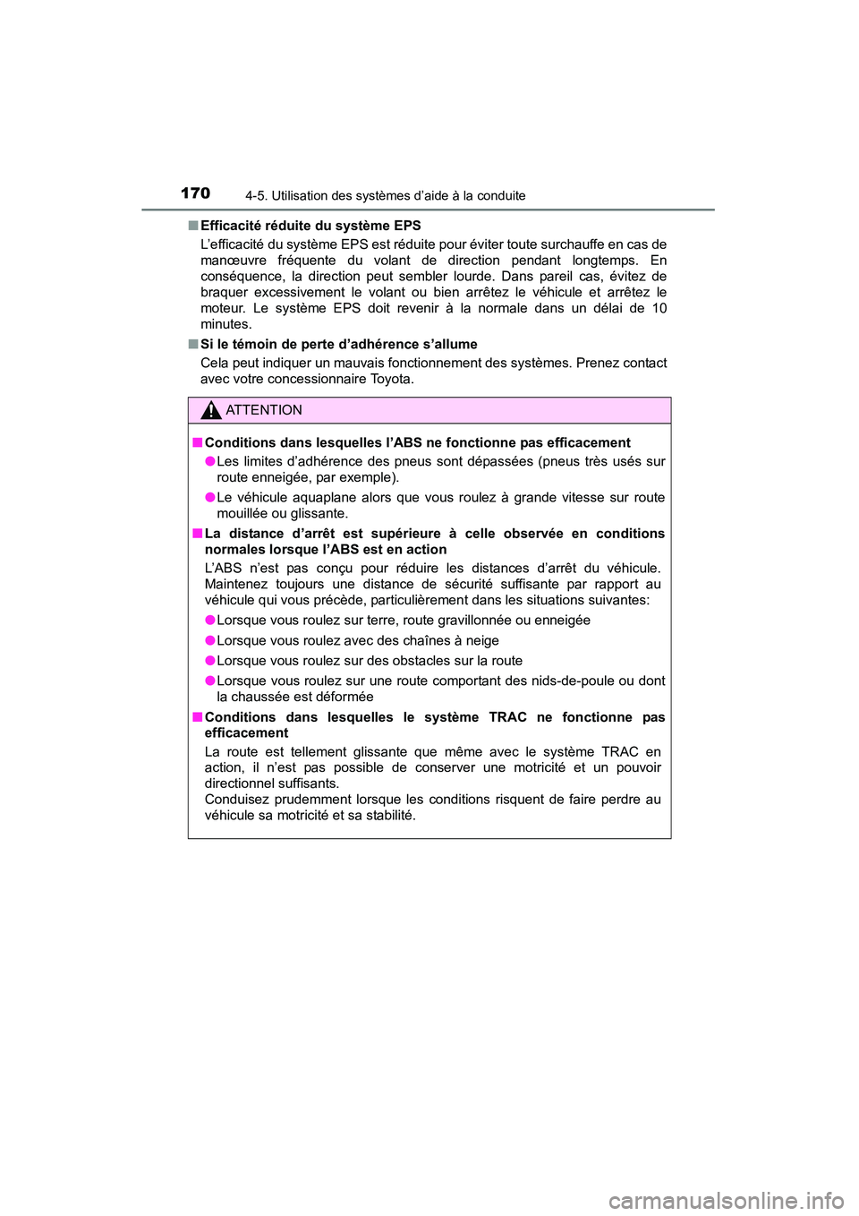 TOYOTA YARIS HATCHBACK 2015 Manuel du propriétaire (in French) 1704-5. Utilisation des systèmes d’aide à la conduite
YARIS_F_D_52D51D■
Efficacité réduite du système EPS
L’efficacité du système EPS est réduite pour éviter toute surchauffe en cas de
TOYOTA YARIS HATCHBACK 2015 Manuel du propriétaire (in French) 1704-5. Utilisation des systèmes d’aide à la conduite
YARIS_F_D_52D51D■
Efficacité réduite du système EPS
L’efficacité du système EPS est réduite pour éviter toute surchauffe en cas de
