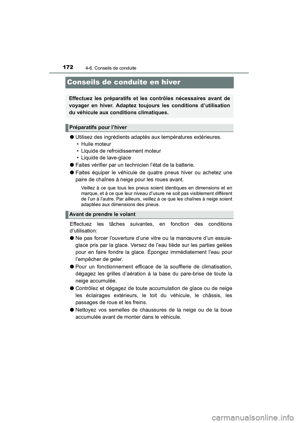 TOYOTA YARIS HATCHBACK 2015 Manuel du propriétaire (in French) 1724-6. Conseils de conduite
YARIS_F_D_52D51D
Conseils de conduite en hiver
●Utilisez des ingrédients adaptés aux températures extérieures.
• Huile moteur
• Liquide de refroidissement moteu TOYOTA YARIS HATCHBACK 2015 Manuel du propriétaire (in French) 1724-6. Conseils de conduite
YARIS_F_D_52D51D
Conseils de conduite en hiver
●Utilisez des ingrédients adaptés aux températures extérieures.
• Huile moteur
• Liquide de refroidissement moteu