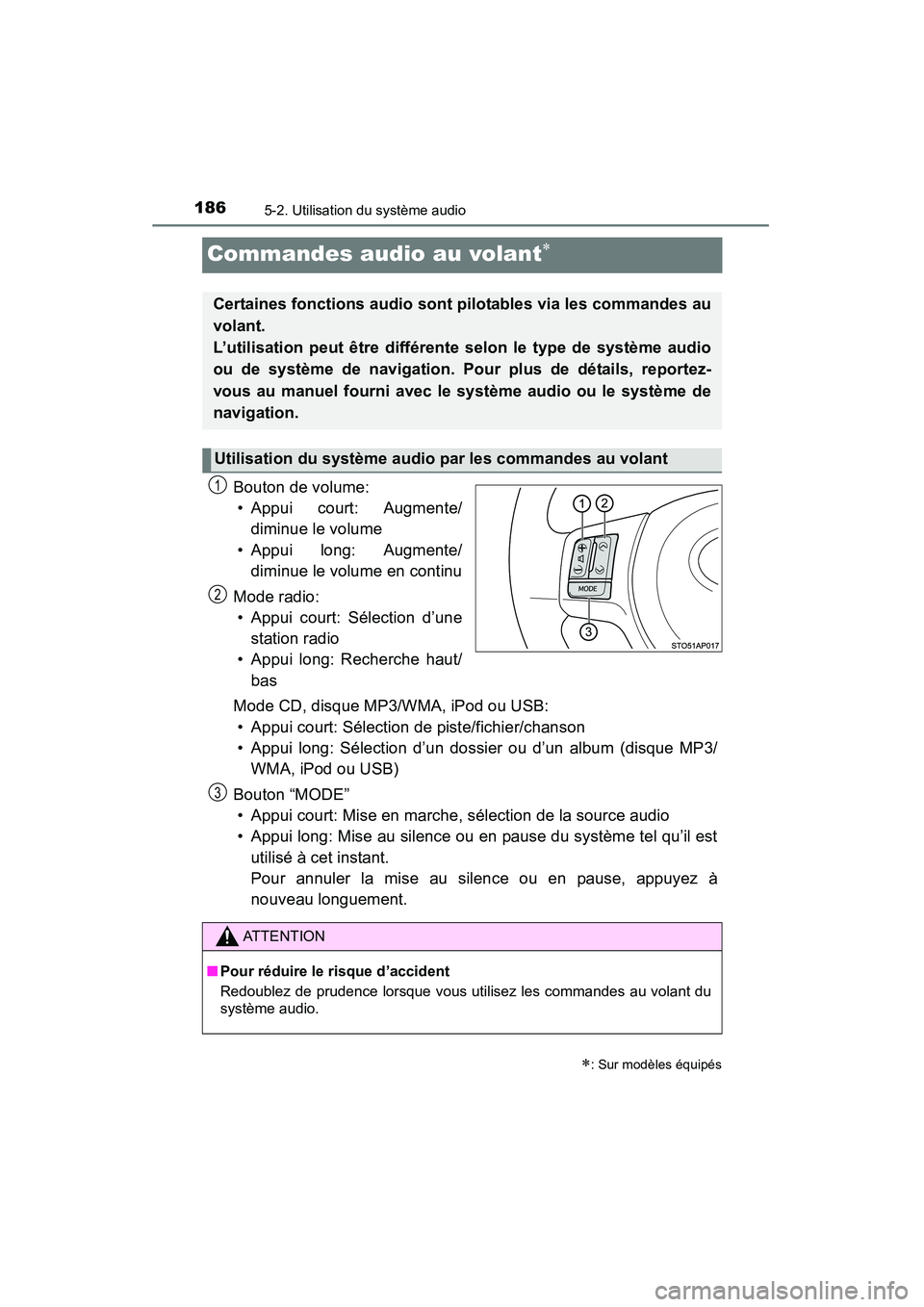 TOYOTA YARIS HATCHBACK 2015  Manuel du propriétaire (in French) 1865-2. Utilisation du système audio
YARIS_F_D_52D51D
Commandes audio au volant∗
Bouton de volume:• Appui court: Augmente/ diminue le volume
• Appui long: Augmente/ diminue le volume en continu
