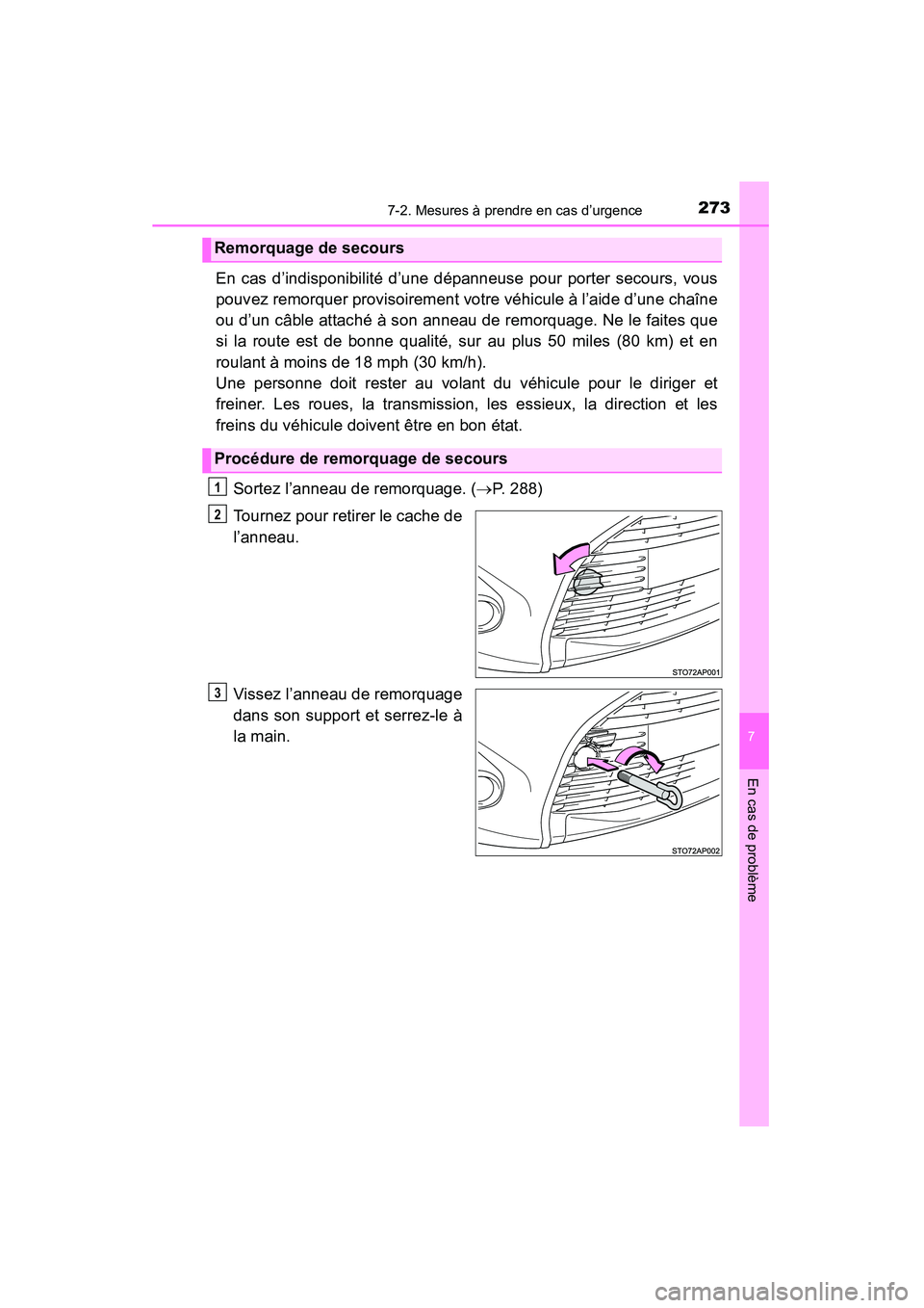 TOYOTA YARIS HATCHBACK 2015 Manuel du propriétaire (in French) 2737-2. Mesures à prendre en cas d’urgence
7
En cas de problème
YARIS_F_D_52D51D
En cas d’indisponibilité d’une dépanneuse pour porter secours, vous
pouvez remorquer provisoirement votre vé TOYOTA YARIS HATCHBACK 2015 Manuel du propriétaire (in French) 2737-2. Mesures à prendre en cas d’urgence
7
En cas de problème
YARIS_F_D_52D51D
En cas d’indisponibilité d’une dépanneuse pour porter secours, vous
pouvez remorquer provisoirement votre vé