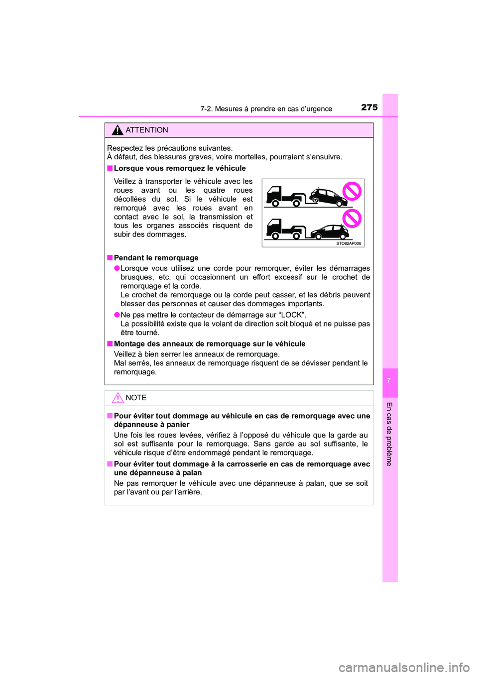 TOYOTA YARIS HATCHBACK 2015 Manuel du propriétaire (in French) 2757-2. Mesures à prendre en cas d’urgence
7
En cas de problème
YARIS_F_D_52D51D
ATTENTION
Respectez les précautions suivantes.
À défaut, des blessures graves, voire mortelles, pourraient s’ TOYOTA YARIS HATCHBACK 2015 Manuel du propriétaire (in French) 2757-2. Mesures à prendre en cas d’urgence
7
En cas de problème
YARIS_F_D_52D51D
ATTENTION
Respectez les précautions suivantes.
À défaut, des blessures graves, voire mortelles, pourraient s’