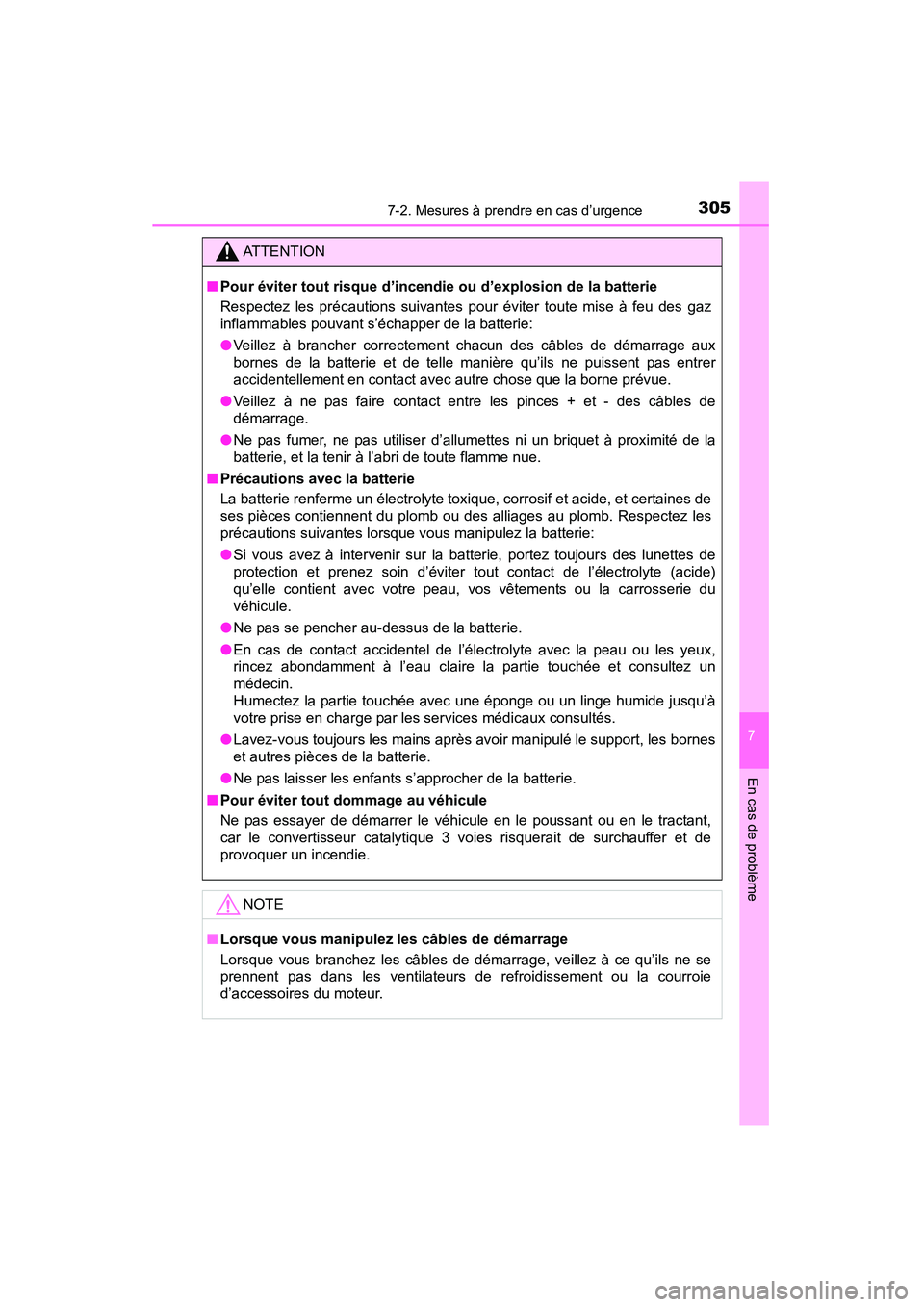 TOYOTA YARIS HATCHBACK 2015 Manuel du propriétaire (in French) 3057-2. Mesures à prendre en cas d’urgence
7
En cas de problème
YARIS_F_D_52D51D
ATTENTION
■ Pour éviter tout risque d’incendie ou d’explosion de la batterie
Respectez les précautions suiv TOYOTA YARIS HATCHBACK 2015 Manuel du propriétaire (in French) 3057-2. Mesures à prendre en cas d’urgence
7
En cas de problème
YARIS_F_D_52D51D
ATTENTION
■ Pour éviter tout risque d’incendie ou d’explosion de la batterie
Respectez les précautions suiv