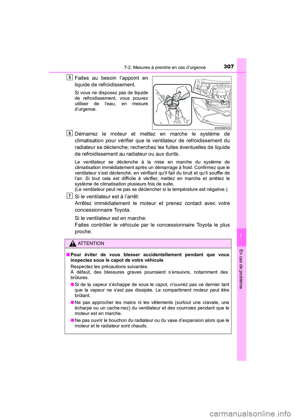 TOYOTA YARIS HATCHBACK 2015 Manuel du propriétaire (in French) 3077-2. Mesures à prendre en cas d’urgence
7
En cas de problème
YARIS_F_D_52D51D
Faites au besoin l’appoint en
liquide de refroidissement.
Si vous ne disposez pas de liquide
de refroidissement, TOYOTA YARIS HATCHBACK 2015 Manuel du propriétaire (in French) 3077-2. Mesures à prendre en cas d’urgence
7
En cas de problème
YARIS_F_D_52D51D
Faites au besoin l’appoint en
liquide de refroidissement.
Si vous ne disposez pas de liquide
de refroidissement,