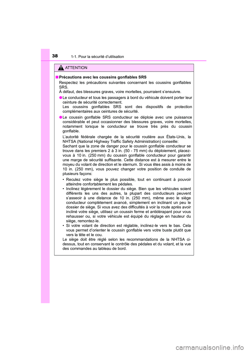 TOYOTA YARIS HATCHBACK 2015 Manuel du propriétaire (in French) 381-1. Pour la sécurité d’utilisation
YARIS_F_D_52D51D
ATTENTION
■ Précautions avec les coussins gonflables SRS
Respectez les précautions suivantes concernant les coussins gonflables
SRS.
À TOYOTA YARIS HATCHBACK 2015 Manuel du propriétaire (in French) 381-1. Pour la sécurité d’utilisation
YARIS_F_D_52D51D
ATTENTION
■ Précautions avec les coussins gonflables SRS
Respectez les précautions suivantes concernant les coussins gonflables
SRS.
À