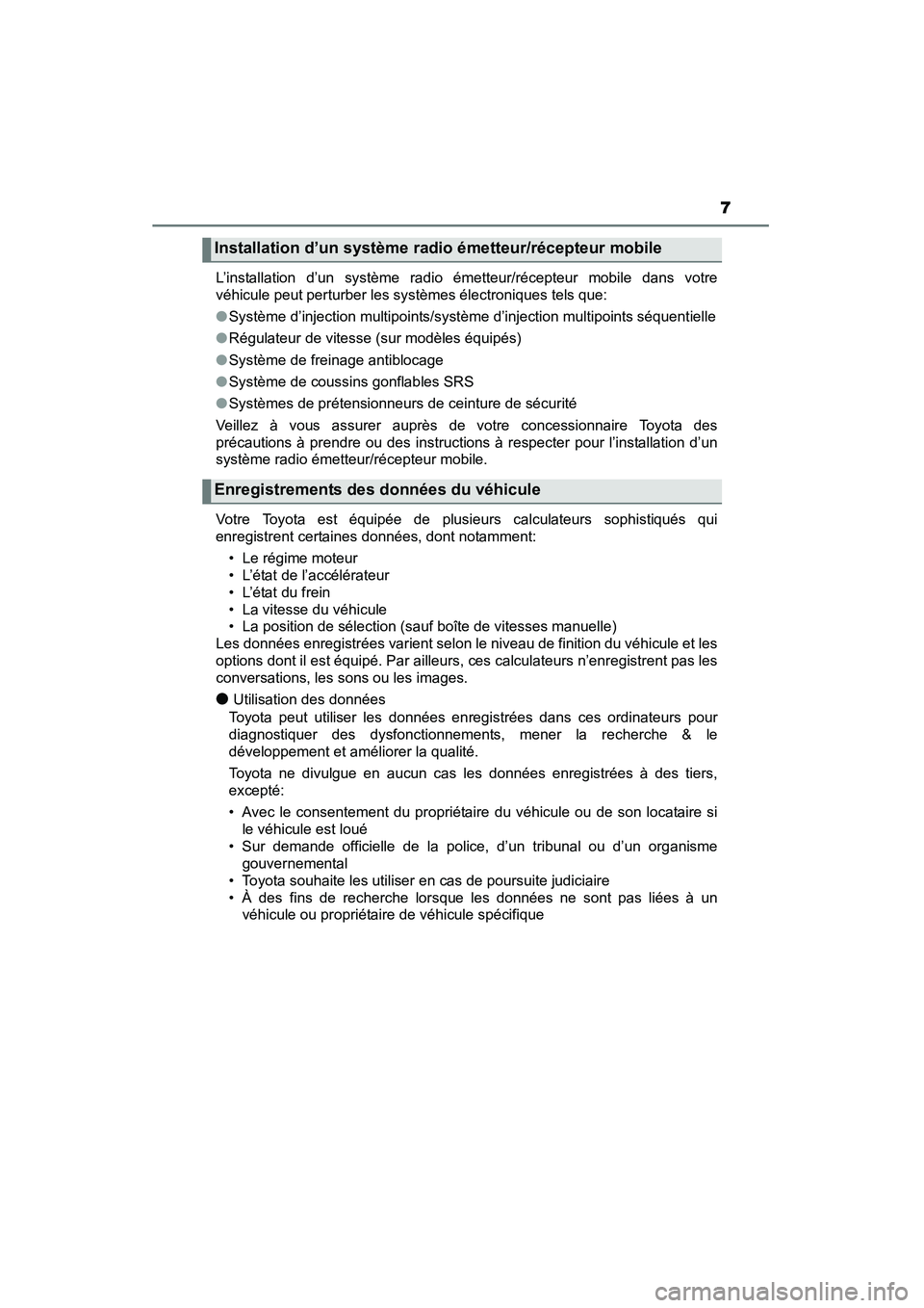 TOYOTA YARIS HATCHBACK 2015 Manuel du propriétaire (in French) 7
YARIS_F_D_52D51DL’installation d’un système radio émetteur/récepteur mobile dans votre
véhicule peut perturber les systèmes électroniques tels que:
●
Système d’injection multipoints/s TOYOTA YARIS HATCHBACK 2015 Manuel du propriétaire (in French) 7
YARIS_F_D_52D51DL’installation d’un système radio émetteur/récepteur mobile dans votre
véhicule peut perturber les systèmes électroniques tels que:
●
Système d’injection multipoints/s
