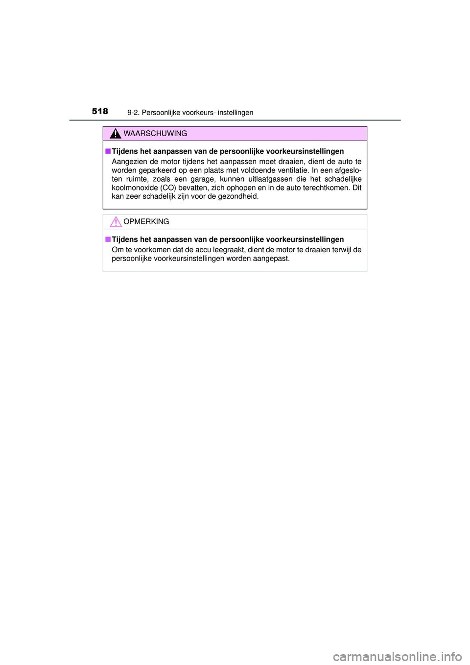 TOYOTA YARIS HATCHBACK 2015 Instructieboekje (in Dutch) 5189-2. Persoonlijke voorkeurs- instellingen
YARIS_F_WE_52G04NL
WAARSCHUWING
■Tijdens het aanpassen van de pe rsoonlijke voorkeursinstellingen
Aangezien de motor tijdens het aanpassen moet draaien, TOYOTA YARIS HATCHBACK 2015 Instructieboekje (in Dutch) 5189-2. Persoonlijke voorkeurs- instellingen
YARIS_F_WE_52G04NL
WAARSCHUWING
■Tijdens het aanpassen van de pe rsoonlijke voorkeursinstellingen
Aangezien de motor tijdens het aanpassen moet draaien,