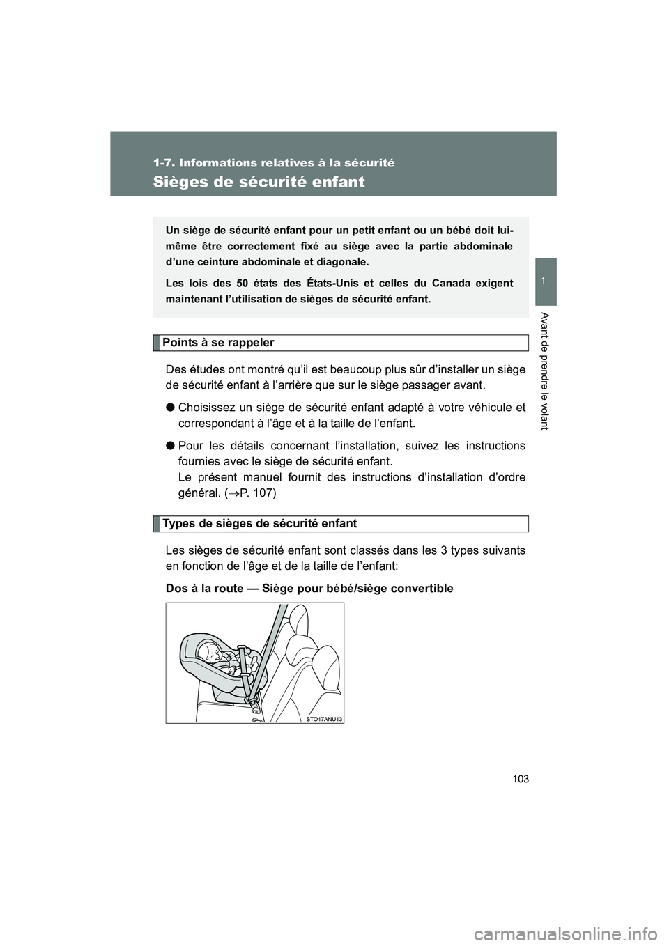 TOYOTA YARIS HATCHBACK 2014 Manuel du propriétaire (in French) 103
1
1-7. Informations relatives à la sécurité
Avant de prendre le volant
YARIS_HB_D_52A16D
Sièges de sécurité enfant
Points à se rappelerDes études ont montré qu’il est beaucoup plus sûr TOYOTA YARIS HATCHBACK 2014 Manuel du propriétaire (in French) 103
1
1-7. Informations relatives à la sécurité
Avant de prendre le volant
YARIS_HB_D_52A16D
Sièges de sécurité enfant
Points à se rappelerDes études ont montré qu’il est beaucoup plus sûr