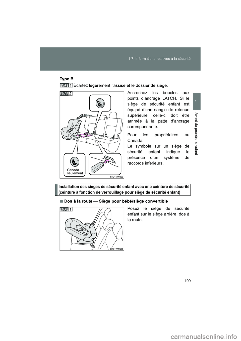 TOYOTA YARIS HATCHBACK 2014 Manuel du propriétaire (in French) 109
1-7. Informations relatives à la sécurité
1
Avant de prendre le volant
YARIS_HB_D_52A16D
Ty p e B
Écartez légèrement l’assise et le dossier de siège.
Accrochez les boucles aux
points d TOYOTA YARIS HATCHBACK 2014 Manuel du propriétaire (in French) 109
1-7. Informations relatives à la sécurité
1
Avant de prendre le volant
YARIS_HB_D_52A16D
Ty p e B
Écartez légèrement l’assise et le dossier de siège.
Accrochez les boucles aux
points d