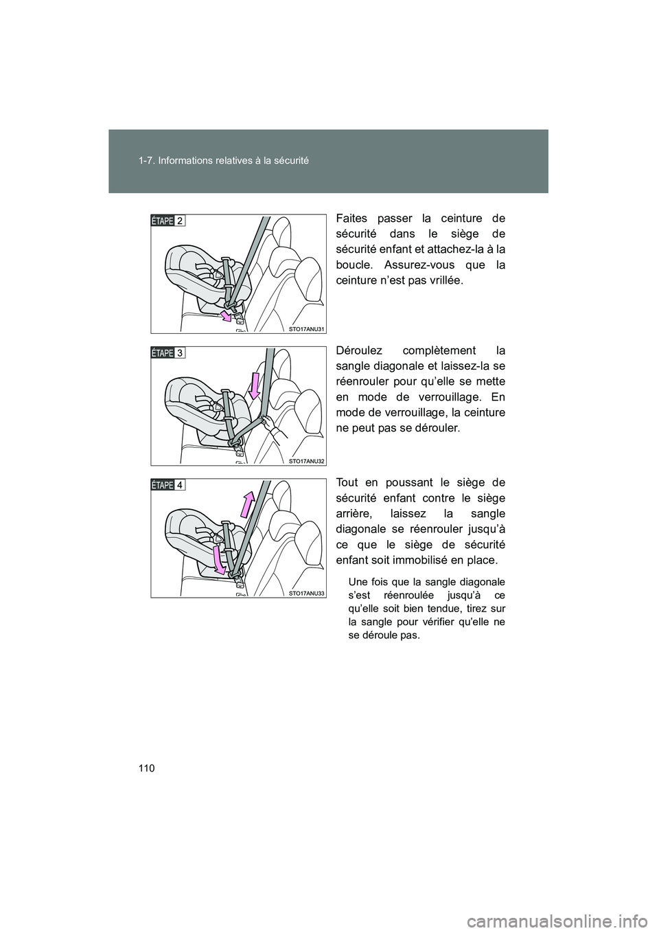 TOYOTA YARIS HATCHBACK 2014 Manuel du propriétaire (in French) 110 1-7. Informations relatives à la sécurité
YARIS_HB_D_52A16DFaites passer la ceinture de
sécurité dans le siège de
sécurité enfant et attachez-la à la
boucle. Assurez-vous que la
ceinture TOYOTA YARIS HATCHBACK 2014 Manuel du propriétaire (in French) 110 1-7. Informations relatives à la sécurité
YARIS_HB_D_52A16DFaites passer la ceinture de
sécurité dans le siège de
sécurité enfant et attachez-la à la
boucle. Assurez-vous que la
ceinture