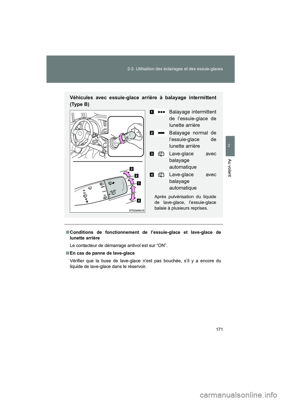 TOYOTA YARIS HATCHBACK 2014 Manuel du propriétaire (in French) 171
2-3. Utilisation des éclairages et des essuie-glaces
2
Au volant
YARIS_HB_D_52A16D
■
Conditions de fonctionnement de l’essuie-glace et lave-glace de
lunette arrière
Le contacteur de démarra TOYOTA YARIS HATCHBACK 2014 Manuel du propriétaire (in French) 171
2-3. Utilisation des éclairages et des essuie-glaces
2
Au volant
YARIS_HB_D_52A16D
■
Conditions de fonctionnement de l’essuie-glace et lave-glace de
lunette arrière
Le contacteur de démarra