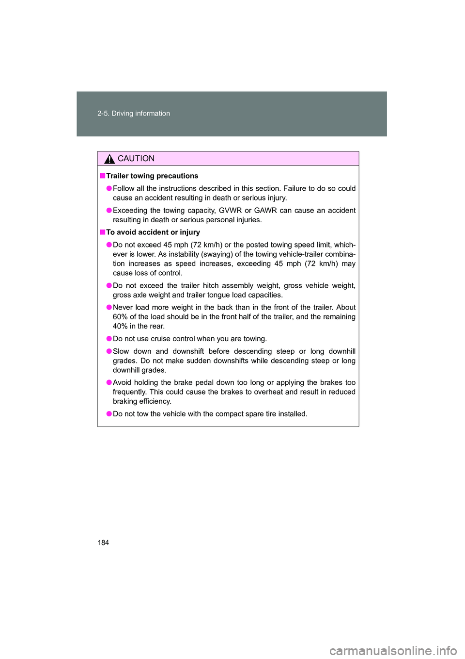 TOYOTA YARIS HATCHBACK 2013 Owners Manual 184 2-5. Driving information
YARIS_HB_U_52D44U
CAUTION
■Trailer towing precautions
● Follow all the instructions described in this section. Failure to do so could
cause an accident resulting in de TOYOTA YARIS HATCHBACK 2013 Owners Manual 184 2-5. Driving information
YARIS_HB_U_52D44U
CAUTION
■Trailer towing precautions
● Follow all the instructions described in this section. Failure to do so could
cause an accident resulting in de
