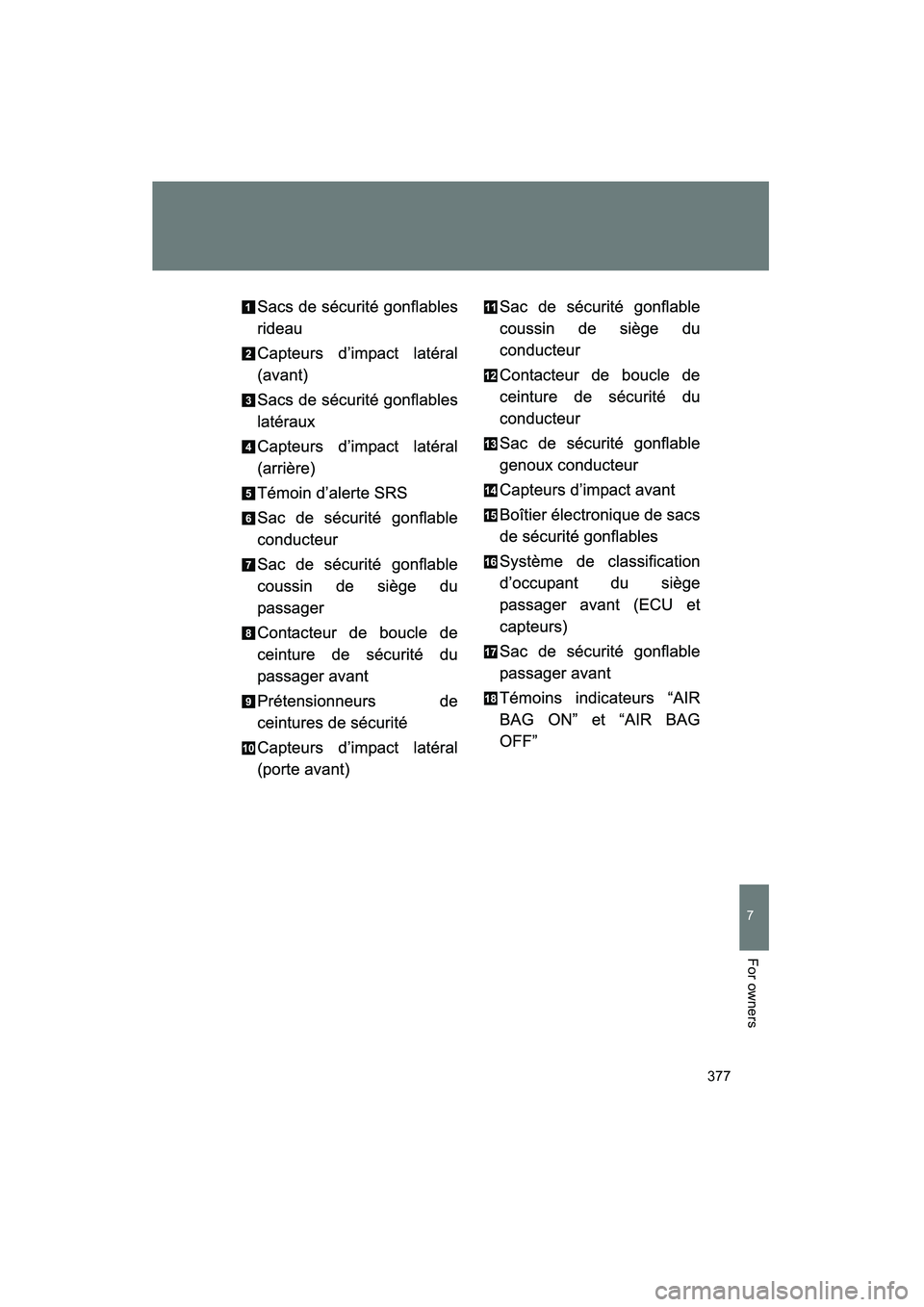 TOYOTA YARIS HATCHBACK 2013  Owners Manual 377
YARIS_HB_U_52D44U
7
For owners 