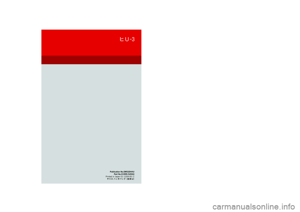 TOYOTA YARIS HATCHBACK 2013 Owners Manual TOYOTA YARIS HATCHBACK 2013 Owners Manual