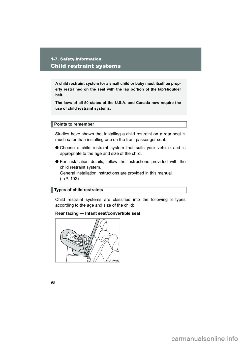 TOYOTA YARIS HATCHBACK 2013 Owners Manual 98
1-7. Safety information
YARIS_HB_U_52D44U
Child restraint systems
Points to rememberStudies have shown that installing a child restraint on a rear seat is
much safer than installing one on the fron TOYOTA YARIS HATCHBACK 2013 Owners Manual 98
1-7. Safety information
YARIS_HB_U_52D44U
Child restraint systems
Points to rememberStudies have shown that installing a child restraint on a rear seat is
much safer than installing one on the fron