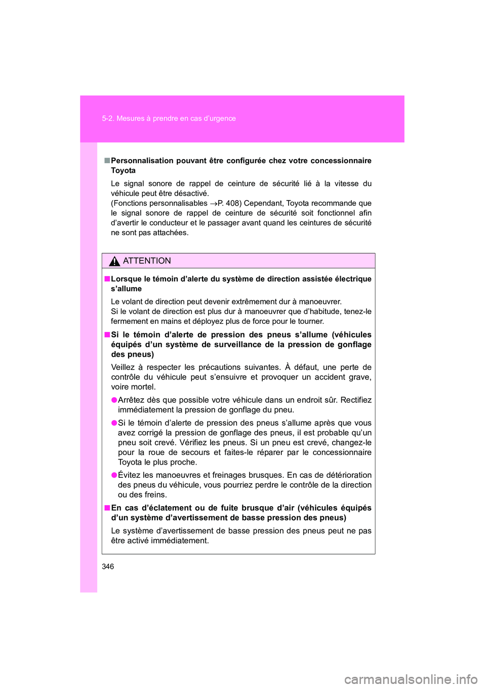 TOYOTA YARIS HATCHBACK 2013 Manuel du propriétaire (in French) 346 5-2. Mesures à prendre en cas d’urgence
YARIS_HB_D_52D44D
■Personnalisation pouvant être configurée chez votre concessionnaire
To y o ta
Le signal sonore de rappel de ceinture de sécurité TOYOTA YARIS HATCHBACK 2013 Manuel du propriétaire (in French) 346 5-2. Mesures à prendre en cas d’urgence
YARIS_HB_D_52D44D
■Personnalisation pouvant être configurée chez votre concessionnaire
To y o ta
Le signal sonore de rappel de ceinture de sécurité