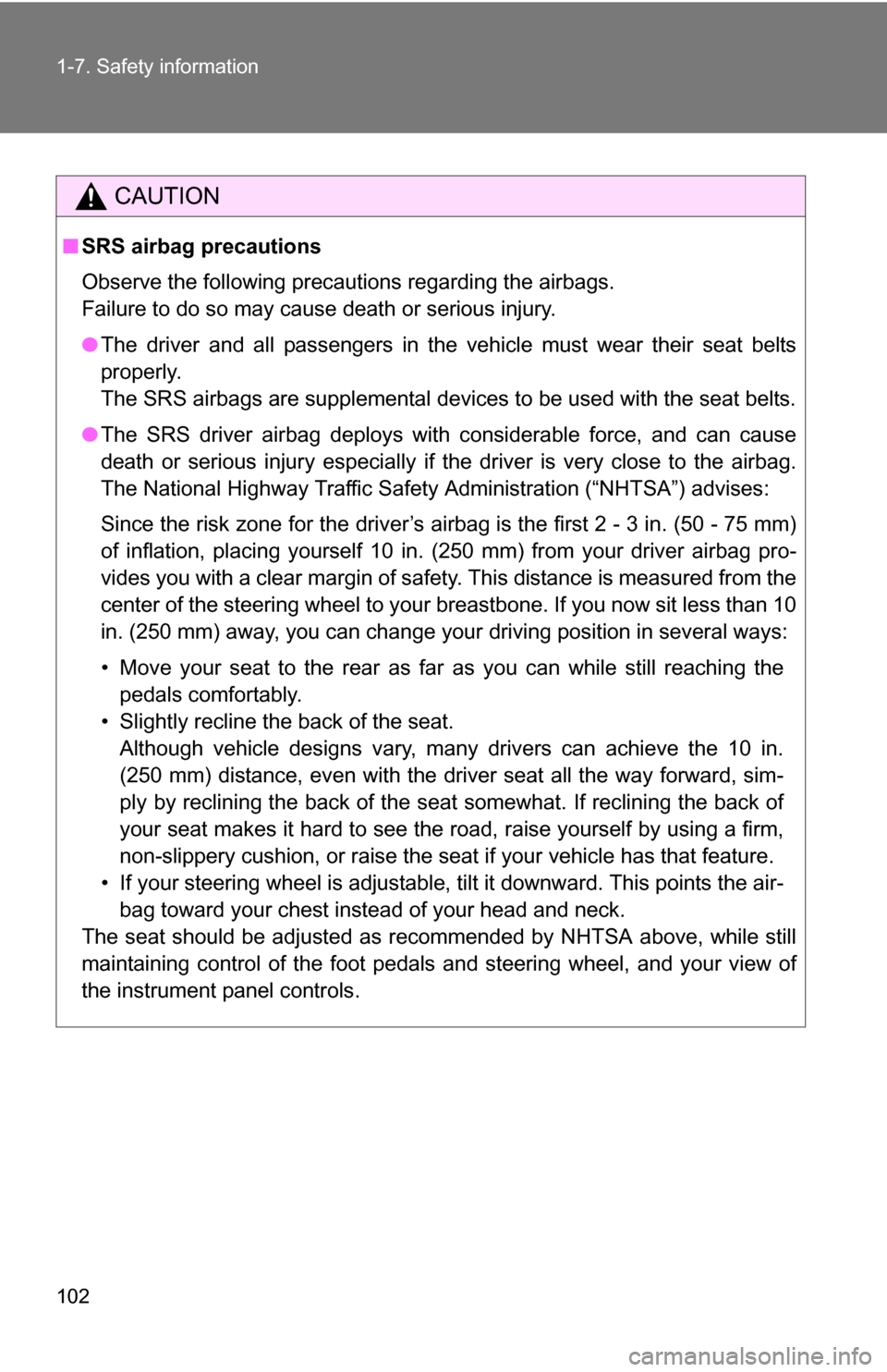TOYOTA 4RUNNER 2009 N280 / 5.G Owners Manual 102 1-7. Safety information
CAUTION
■SRS airbag precautions
Observe the following precautions regarding the airbags.
Failure to do so may cause death or serious injury.
●The driver and all passen TOYOTA 4RUNNER 2009 N280 / 5.G Owners Manual 102 1-7. Safety information
CAUTION
■SRS airbag precautions
Observe the following precautions regarding the airbags.
Failure to do so may cause death or serious injury.
●The driver and all passen