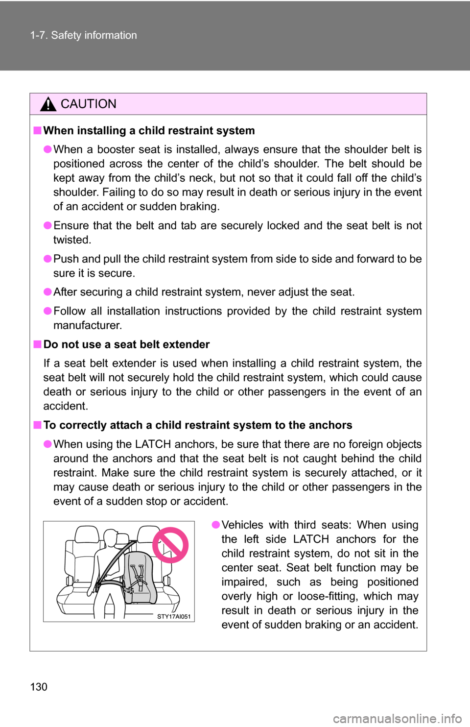 TOYOTA 4RUNNER 2009 N280 / 5.G Owners Manual 130 1-7. Safety information
CAUTION
■When installing a child restraint system
●When a booster seat is installed, always ensure that the shoulder belt is
positioned across the center of the child TOYOTA 4RUNNER 2009 N280 / 5.G Owners Manual 130 1-7. Safety information
CAUTION
■When installing a child restraint system
●When a booster seat is installed, always ensure that the shoulder belt is
positioned across the center of the child