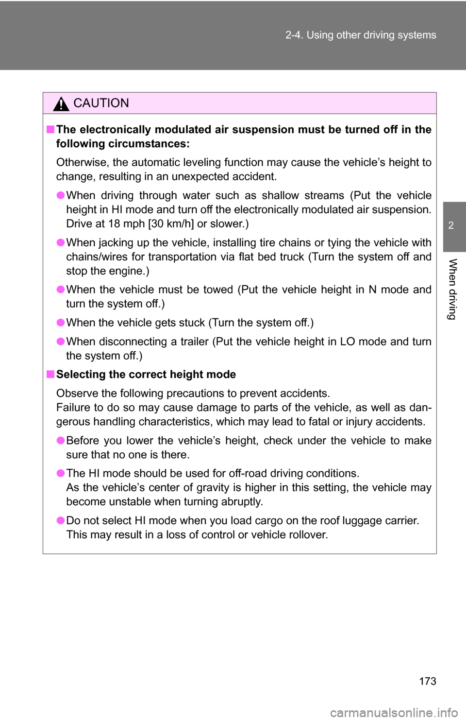 TOYOTA 4RUNNER 2009 N280 / 5.G Owners Manual 173
2-4. Using other
driving systems
2
When driving
CAUTION
■The electronically modulated air susp ension must be turned off in the
following circumstances:
Otherwise, the automatic leveling functi TOYOTA 4RUNNER 2009 N280 / 5.G Owners Manual 173
2-4. Using other
driving systems
2
When driving
CAUTION
■The electronically modulated air susp ension must be turned off in the
following circumstances:
Otherwise, the automatic leveling functi