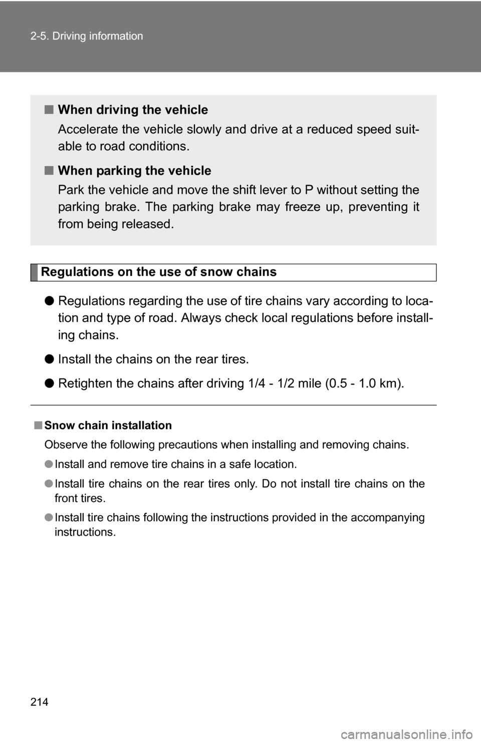 TOYOTA 4RUNNER 2009 N280 / 5.G Owners Manual 214 2-5. Driving information
Regulations on the use of snow chains● Regulations regarding the use of tire chains vary according to loca-
tion and type of road. Always check local regu lations befo TOYOTA 4RUNNER 2009 N280 / 5.G Owners Manual 214 2-5. Driving information
Regulations on the use of snow chains● Regulations regarding the use of tire chains vary according to loca-
tion and type of road. Always check local regu lations befo
