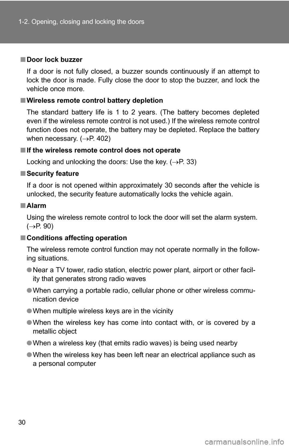 TOYOTA 4RUNNER 2009 N280 / 5.G Owners Manual 30 1-2. Opening, closing and locking the doors
■Door lock buzzer
If a door is not fully closed, a buzzer sounds continuously if an attempt to
lock the door is made. Fully close the door to stop the TOYOTA 4RUNNER 2009 N280 / 5.G Owners Manual 30 1-2. Opening, closing and locking the doors
■Door lock buzzer
If a door is not fully closed, a buzzer sounds continuously if an attempt to
lock the door is made. Fully close the door to stop the