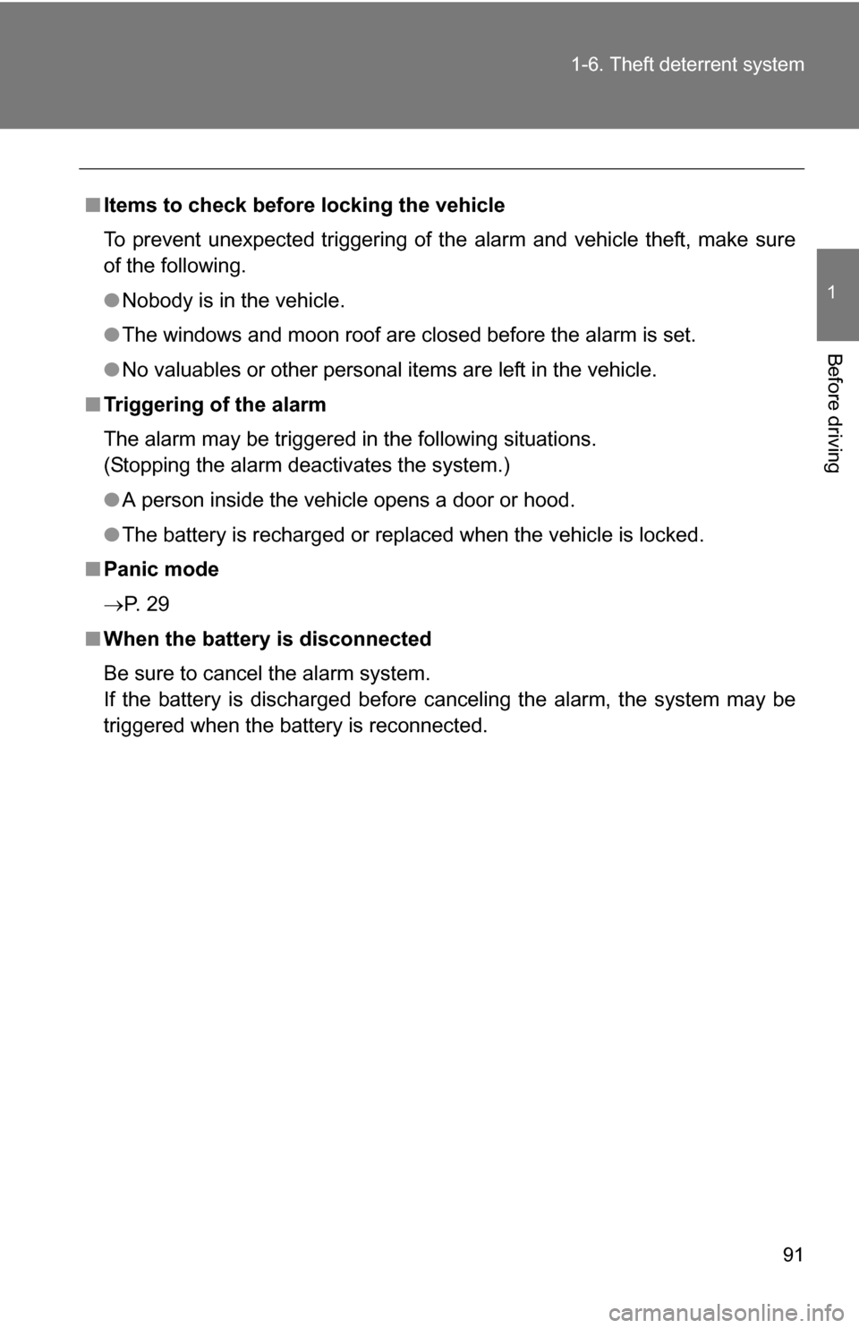 TOYOTA 4RUNNER 2009 N280 / 5.G Owners Manual 91
1-6. Theft deterrent system
1
Before driving
■
Items to check before locking the vehicle
To prevent unexpected triggering of the alarm and vehicle theft, make sure
of the following.
●Nobody is TOYOTA 4RUNNER 2009 N280 / 5.G Owners Manual 91
1-6. Theft deterrent system
1
Before driving
■
Items to check before locking the vehicle
To prevent unexpected triggering of the alarm and vehicle theft, make sure
of the following.
●Nobody is