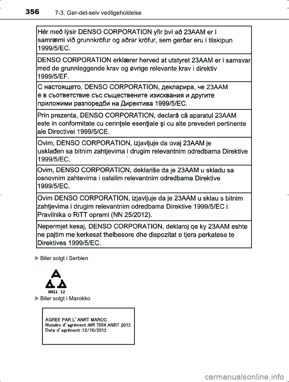 TOYOTA YARIS HYBRID 2016 Brugsanvisning (in Danish) 3567-3. Gør-det-selv vedligeholdelse
OM52J30DK
Biler solgt i Serbien
Biler solgt i Marokko
OM52J30DK.book Page 356 Tuesday, October 18, 2016 12:53 PM TOYOTA YARIS HYBRID 2016 Brugsanvisning (in Danish) 3567-3. Gør-det-selv vedligeholdelse
OM52J30DK
Biler solgt i Serbien
Biler solgt i Marokko
OM52J30DK.book Page 356 Tuesday, October 18, 2016 12:53 PM