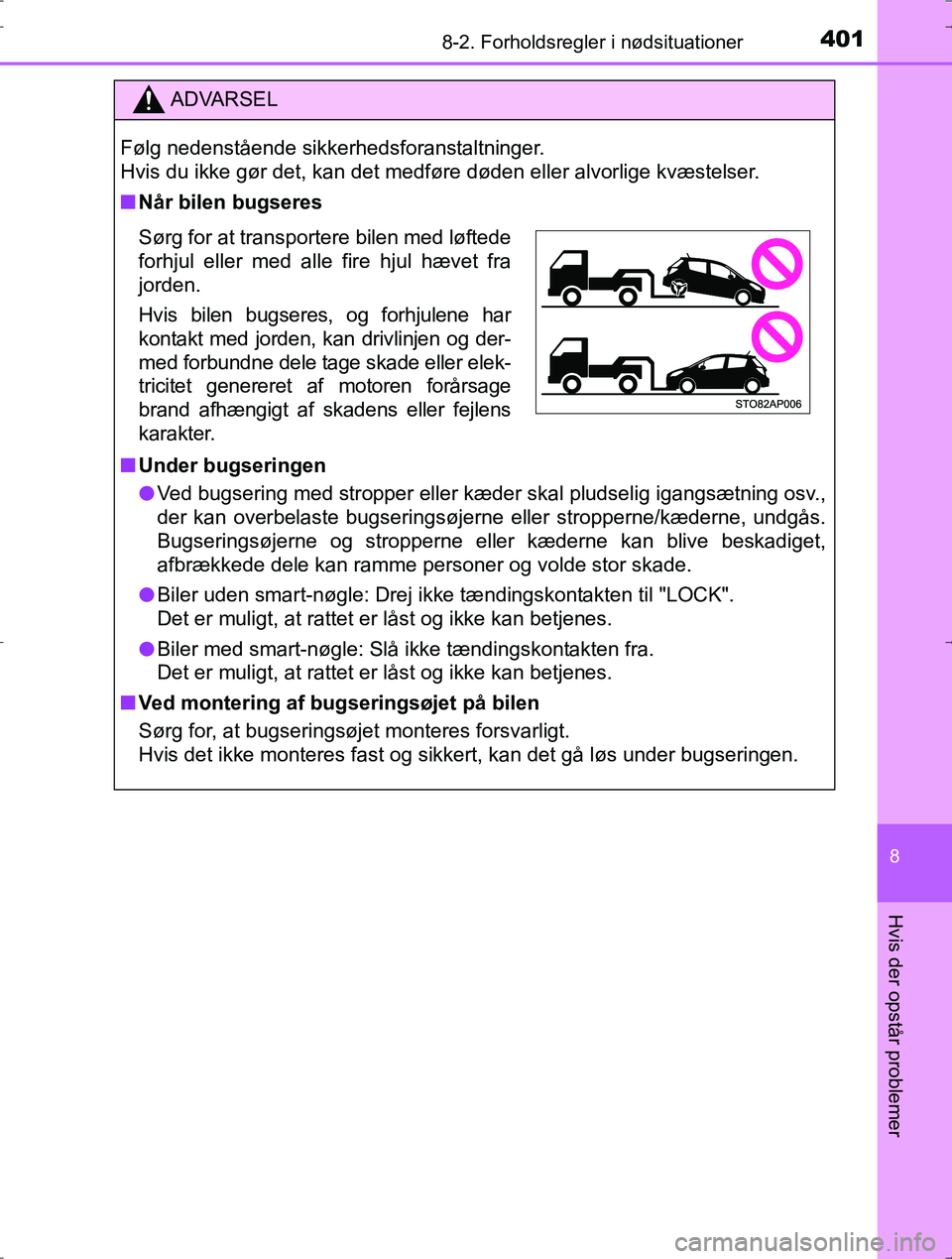 TOYOTA YARIS HYBRID 2016 Brugsanvisning (in Danish) 4018-2. Forholdsregler i nødsituationer
8
Hvis der opstår problemer
OM52J30DK
ADVARSEL
Følg nedenstående sikkerhedsforanstaltninger.
Hvis du ikke gør det, kan det medføre døden eller alvorlige TOYOTA YARIS HYBRID 2016 Brugsanvisning (in Danish) 4018-2. Forholdsregler i nødsituationer
8
Hvis der opstår problemer
OM52J30DK
ADVARSEL
Følg nedenstående sikkerhedsforanstaltninger.
Hvis du ikke gør det, kan det medføre døden eller alvorlige