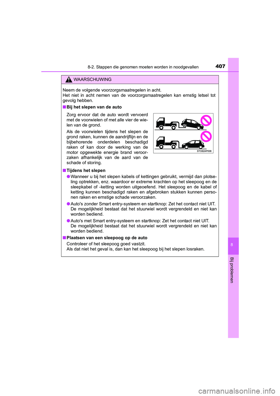 TOYOTA YARIS HYBRID 2017 Instructieboekje (in Dutch) 4078-2. Stappen die genomen moeten worden in noodgevallen
8
Bij problemen
YARIS_HV_OM_Europe_OM52J30E
WAARSCHUWING
Neem de volgende voorzorgsmaatregelen in acht.
Het niet in acht nemen van de TOYOTA YARIS HYBRID 2017 Instructieboekje (in Dutch) 4078-2. Stappen die genomen moeten worden in noodgevallen
8
Bij problemen
YARIS_HV_OM_Europe_OM52J30E
WAARSCHUWING
Neem de volgende voorzorgsmaatregelen in acht.
Het niet in acht nemen van de
