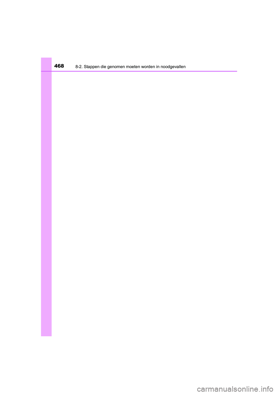 TOYOTA YARIS HYBRID 2017 Instructieboekje (in Dutch) 4688-2. Stappen die genomen moeten worden in noodgevallen
YARIS_HV_OM_Europe_OM52J30E
YARIS_HV_OM_Europe_OM52J30E.book Page 468 Thursday, December 1, 2016 3:19 PM TOYOTA YARIS HYBRID 2017 Instructieboekje (in Dutch) 4688-2. Stappen die genomen moeten worden in noodgevallen
YARIS_HV_OM_Europe_OM52J30E
YARIS_HV_OM_Europe_OM52J30E.book Page 468 Thursday, December 1, 2016 3:19 PM