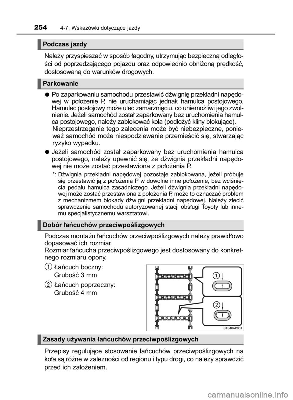 TOYOTA YARIS HYBRID 2017  Instrukcja obsługi (in Polish) Nale˝y przyspieszaç w sposób ∏agodny, utrzymujàc bezpiecznà odleg∏o-
Êci  od  poprzedzajàcego  pojazdu  oraz  odpowiednio  obni˝onà  pr´dkoÊç,
dostosowanà do warunków drogowych.
Po z