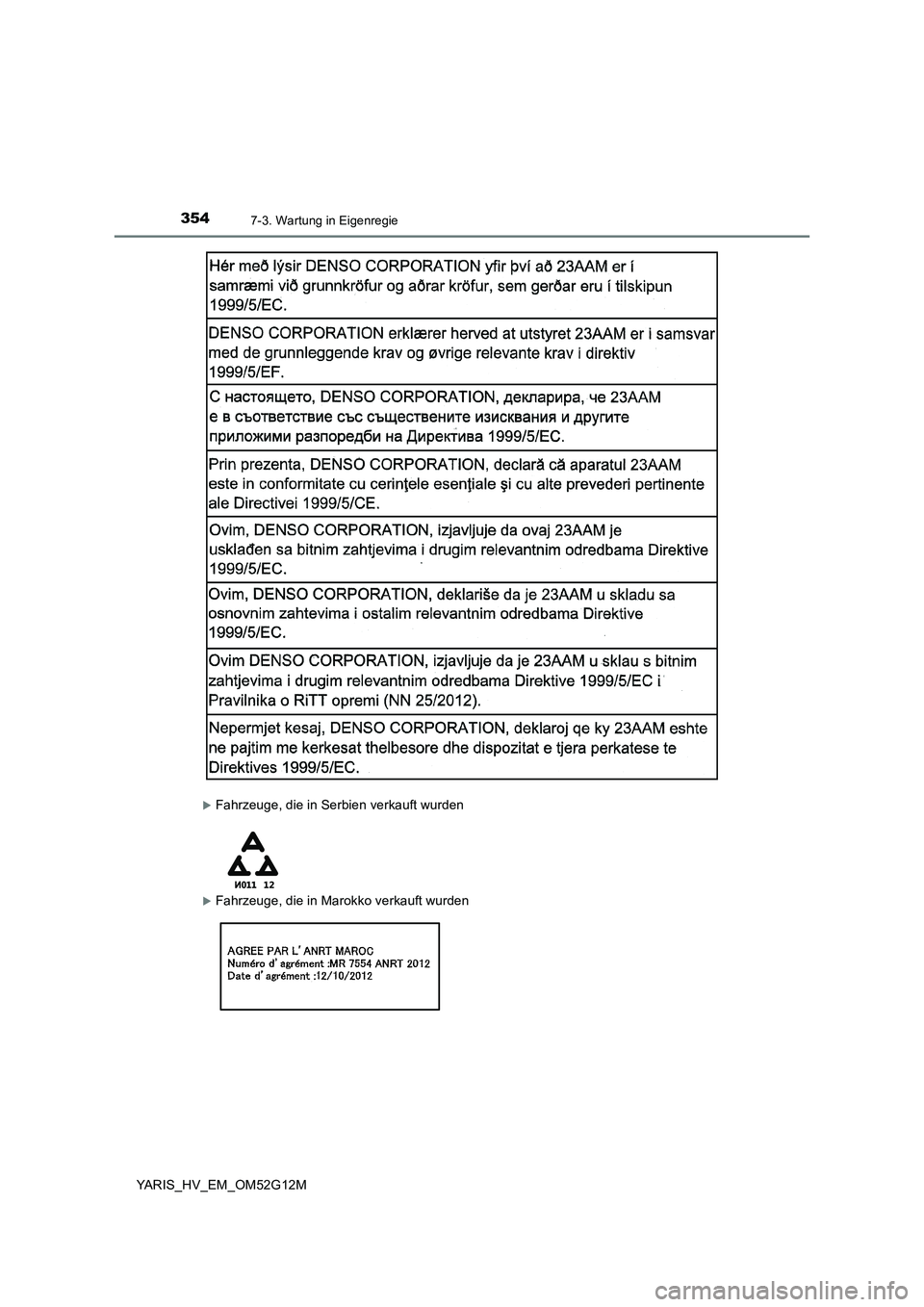 TOYOTA YARIS HYBRID 2016  Betriebsanleitungen (in German) 3547-3. Wartung in Eigenregie
YARIS_HV_EM_OM52G12M
Fahrzeuge, die in Serbien verkauft wurden
Fahrzeuge, die in Marokko verkauft wurden 