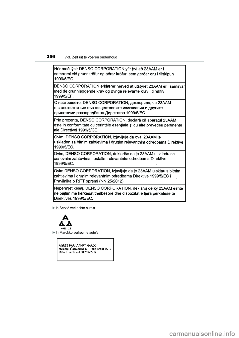 TOYOTA YARIS HYBRID 2016  Instructieboekje (in Dutch) 3567-3. Zelf uit te voeren onderhoud
YARIS_HV_OM_Europe_OM52G76E
In Servië verkochte autos
In Marokko verkochte autos
YARIS_HV_OM_Europe_OM52G76E.book  Page 356  Friday, April 22, 2016  10:49
