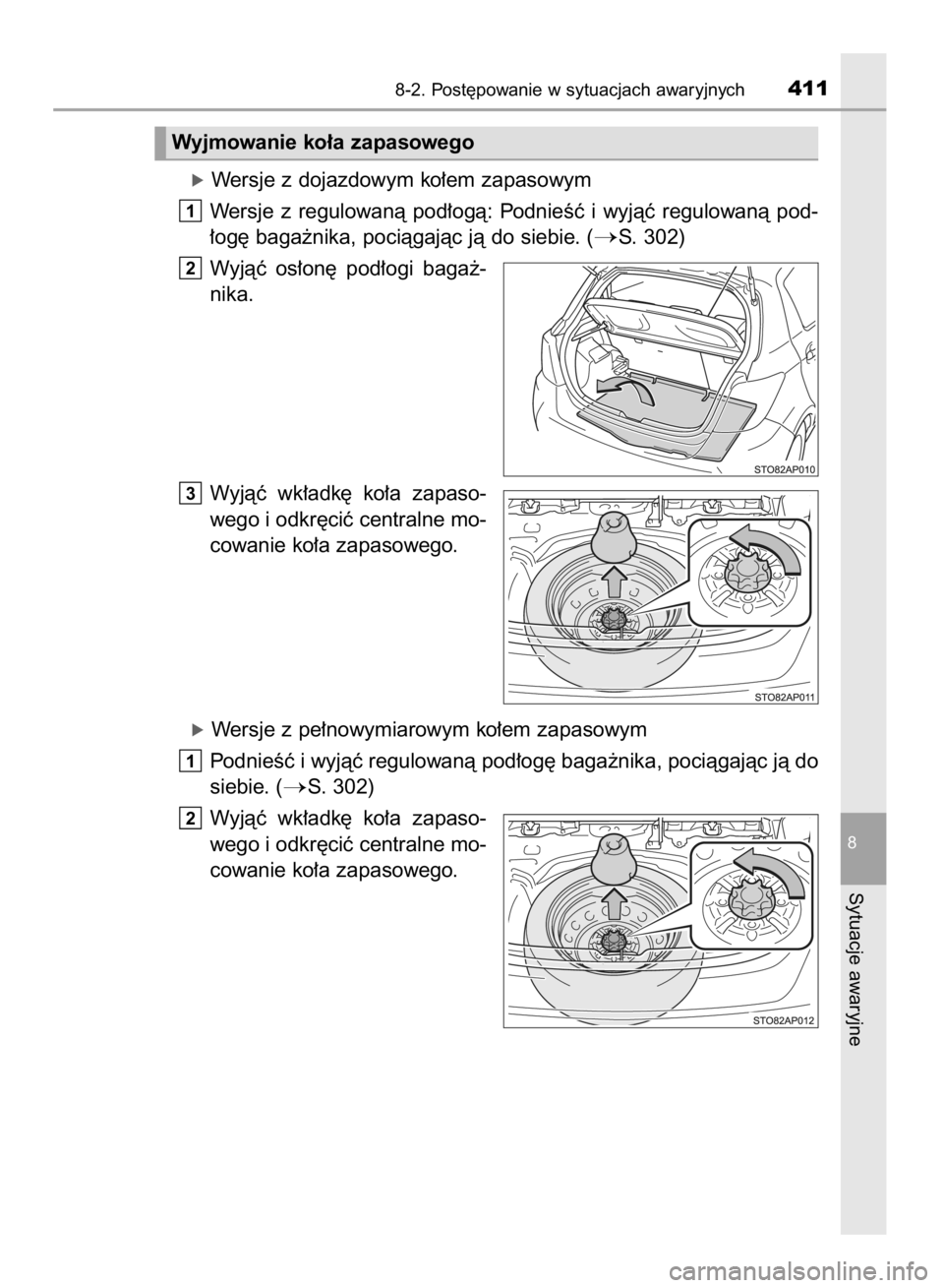 TOYOTA YARIS HYBRID 2016  Instrukcja obsługi (in Polish) óWersje z dojazdowym ko∏em zapasowym
Wersje  z regulowanà  pod∏ogà:  PodnieÊç  i wyjàç  regulowanà  pod-
∏og´ baga˝nika, pociàgajàc jà do siebie. (
S. 302)
Wyjàç  os∏on´  pod