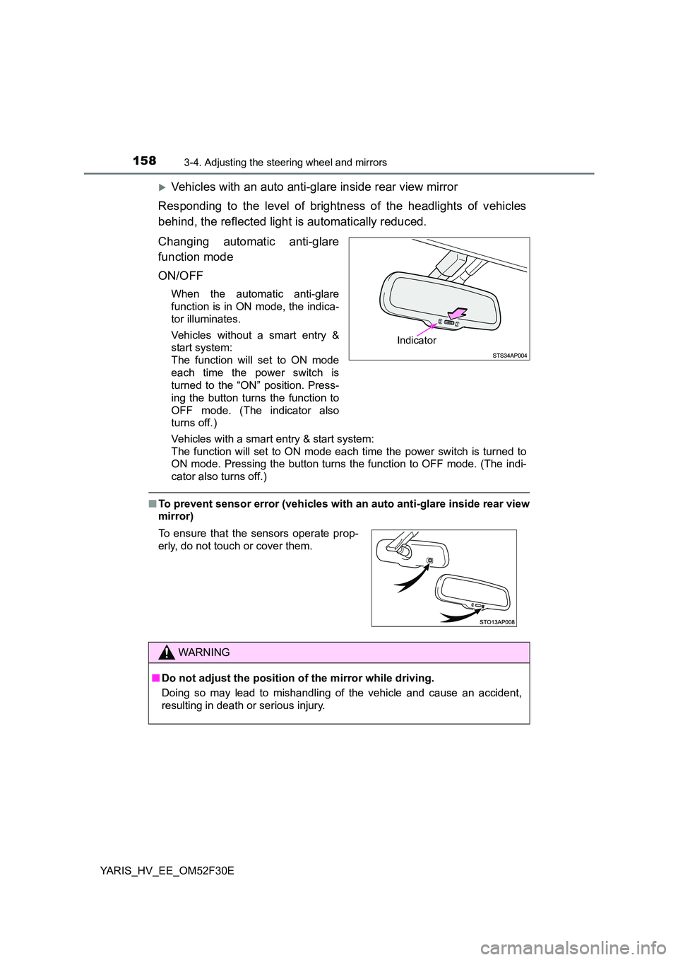 TOYOTA YARIS HYBRID 2015  Owners Manual 1583-4. Adjusting the steering wheel and mirrors
YARIS_HV_EE_OM52F30E
�XVehicles with an auto anti-glare inside rear view mirror 
Responding to the level of brightness of the headlights of vehicles 
b