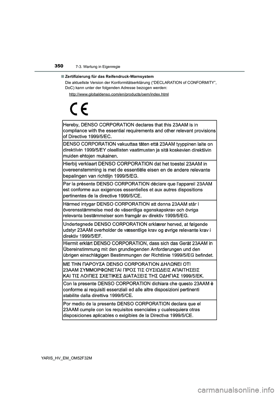 TOYOTA YARIS HYBRID 2015  Betriebsanleitungen (in German) 3507-3. Wartung in Eigenregie
YARIS_HV_EM_OM52F32M 
■ Zertifizierung für das Reifendruck-Warnsystem 
Die aktuellste Version der Konformitätserklärung (“DECLARATION of CONFORMITY”, 
DoC) kann 