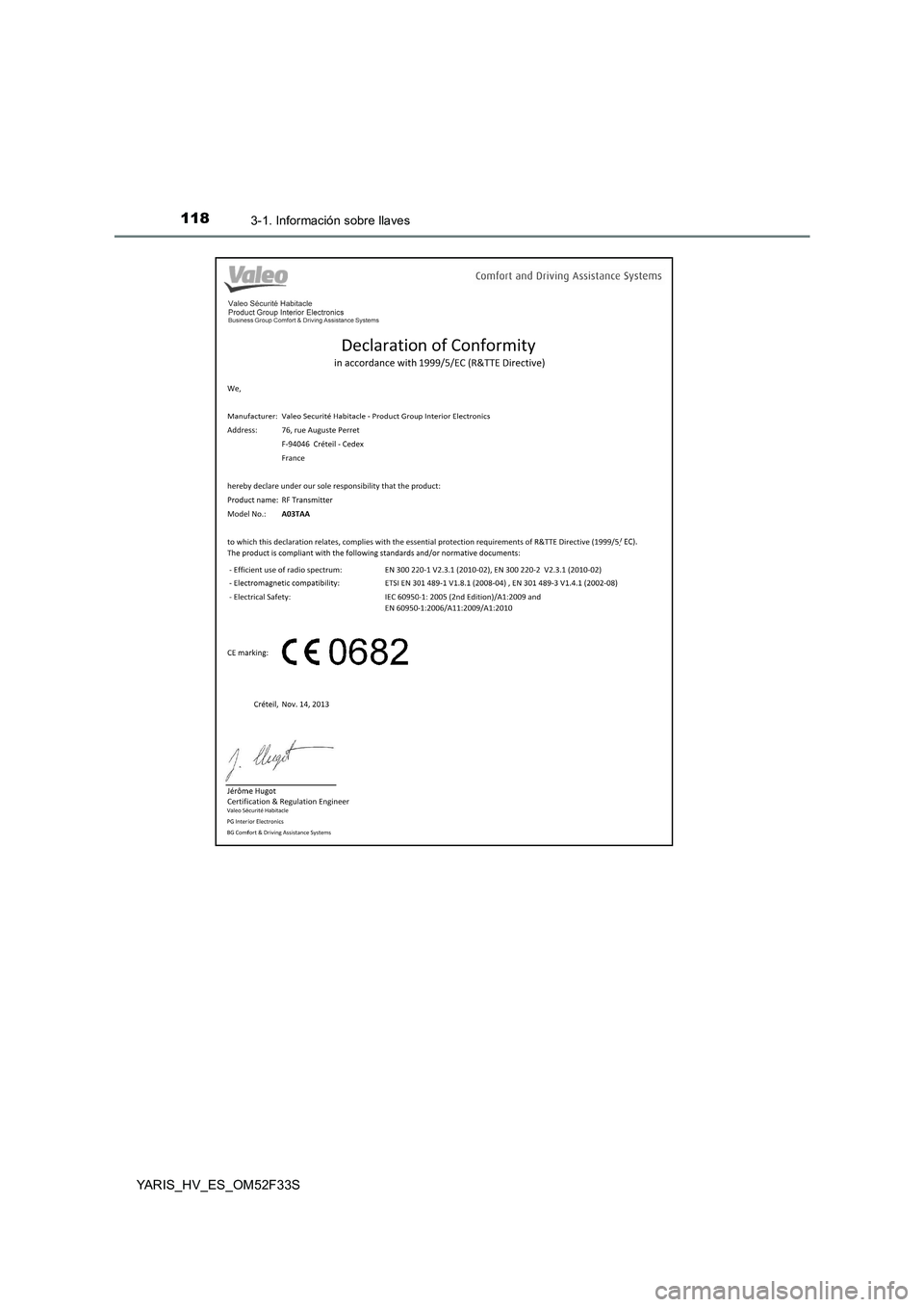 TOYOTA YARIS HYBRID 2015  Manual del propietario (in Spanish) 1183-1. Información sobre llaves
YARIS_HV_ES_OM52F33S 