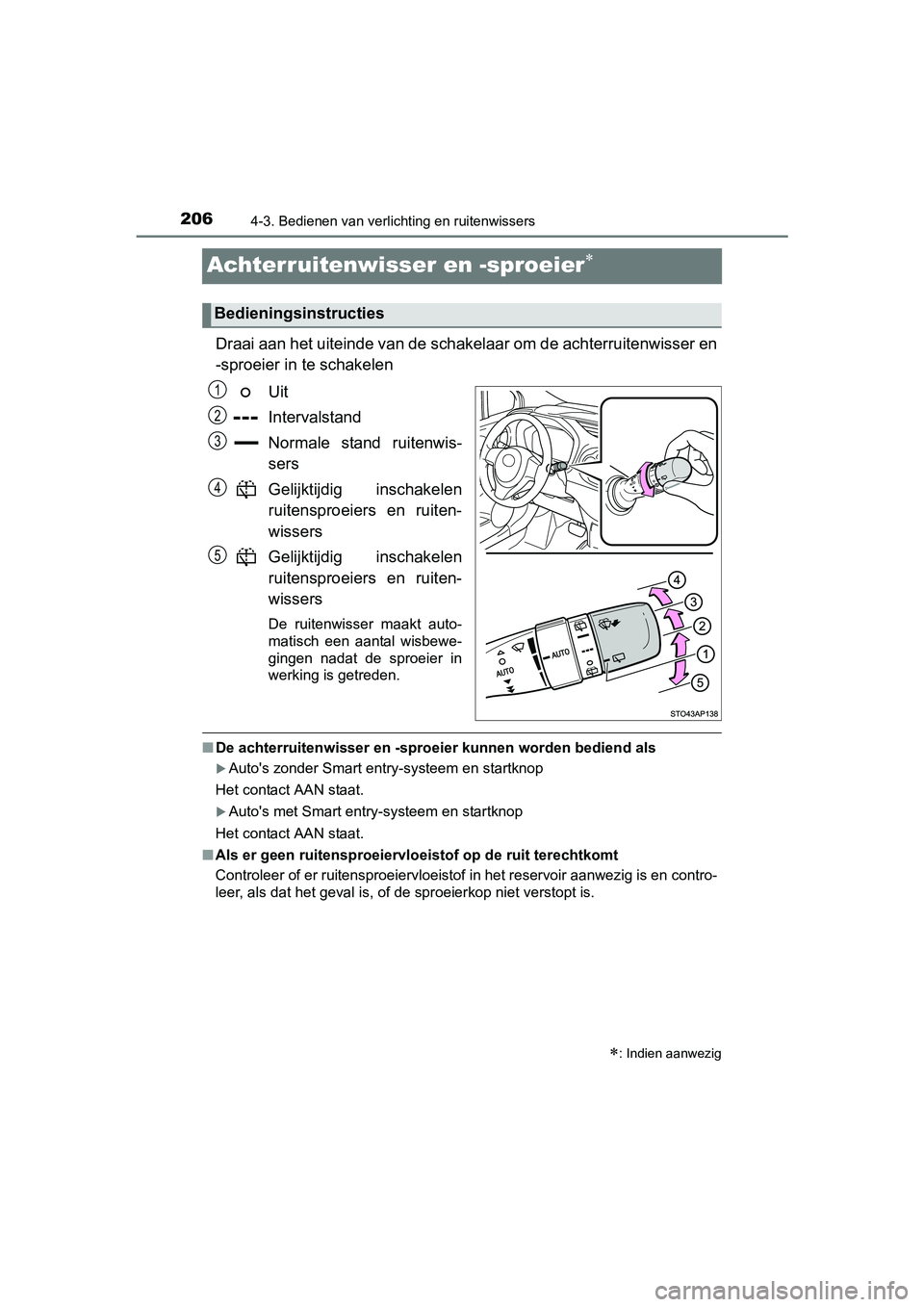 TOYOTA YARIS HYBRID 2015  Instructieboekje (in Dutch) 2064-3. Bedienen van verlichting en ruitenwissers
YARIS_HV_EE_OM52F30E
Achterruitenwisser en -sproeier
Draai aan het uiteinde van de schakelaar om de achterruitenwisser en
-sproeier in te schakelen