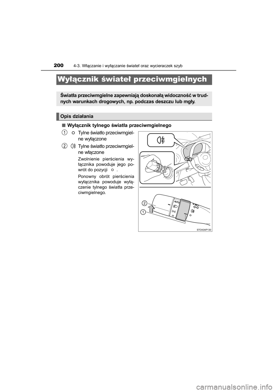 TOYOTA YARIS HYBRID 2015 Instrukcja obsługi (in Polish) Wy∏àcznik tylnego Êwiat∏a przeciwmgielnego
Tylne Êwiat∏o przeciwmgiel-
ne wy∏àczone
Tylne Êwiat∏o przeciwmgiel-
ne w∏àczone
Zwolnienie pierÊcienia wy-
∏àcznika powoduje jego TOYOTA YARIS HYBRID 2015 Instrukcja obsługi (in Polish) Wy∏àcznik tylnego Êwiat∏a przeciwmgielnego
Tylne Êwiat∏o przeciwmgiel-
ne wy∏àczone
Tylne Êwiat∏o przeciwmgiel-
ne w∏àczone
Zwolnienie pierÊcienia wy-
∏àcznika powoduje jego