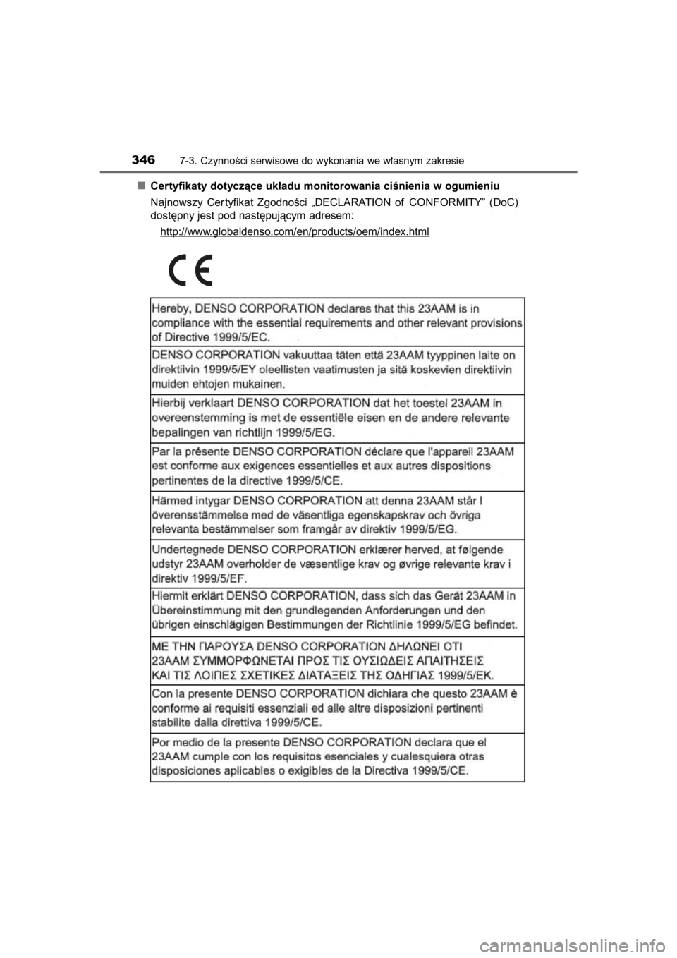 TOYOTA YARIS HYBRID 2015 Instrukcja obsługi (in Polish) Certyfikaty dotyczàce uk∏adu monitorowania ciÊnienia w ogumieniu
Najnowszy Cer tyfikat ZgodnoÊci „DECLARATION of CONFORMITY” (DoC)
dost´pny jest pod nast´pujàcym adresem:
http://www
. TOYOTA YARIS HYBRID 2015 Instrukcja obsługi (in Polish) Certyfikaty dotyczàce uk∏adu monitorowania ciÊnienia w ogumieniu
Najnowszy Cer tyfikat ZgodnoÊci „DECLARATION of CONFORMITY” (DoC)
dost´pny jest pod nast´pujàcym adresem:
http://www
.