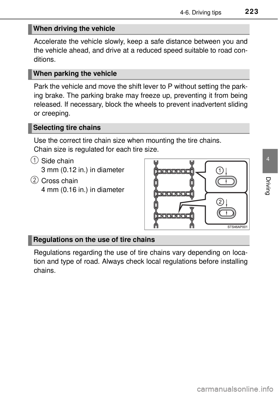 TOYOTA YARIS HYBRID 2014  Owners Manual 2234-6. Driving tips
4
Driving
Accelerate the vehicle slowly, keep a safe distance between you and
the vehicle ahead, and drive at a reduced speed suitable to road con-
ditions. 
Park the vehicle and 