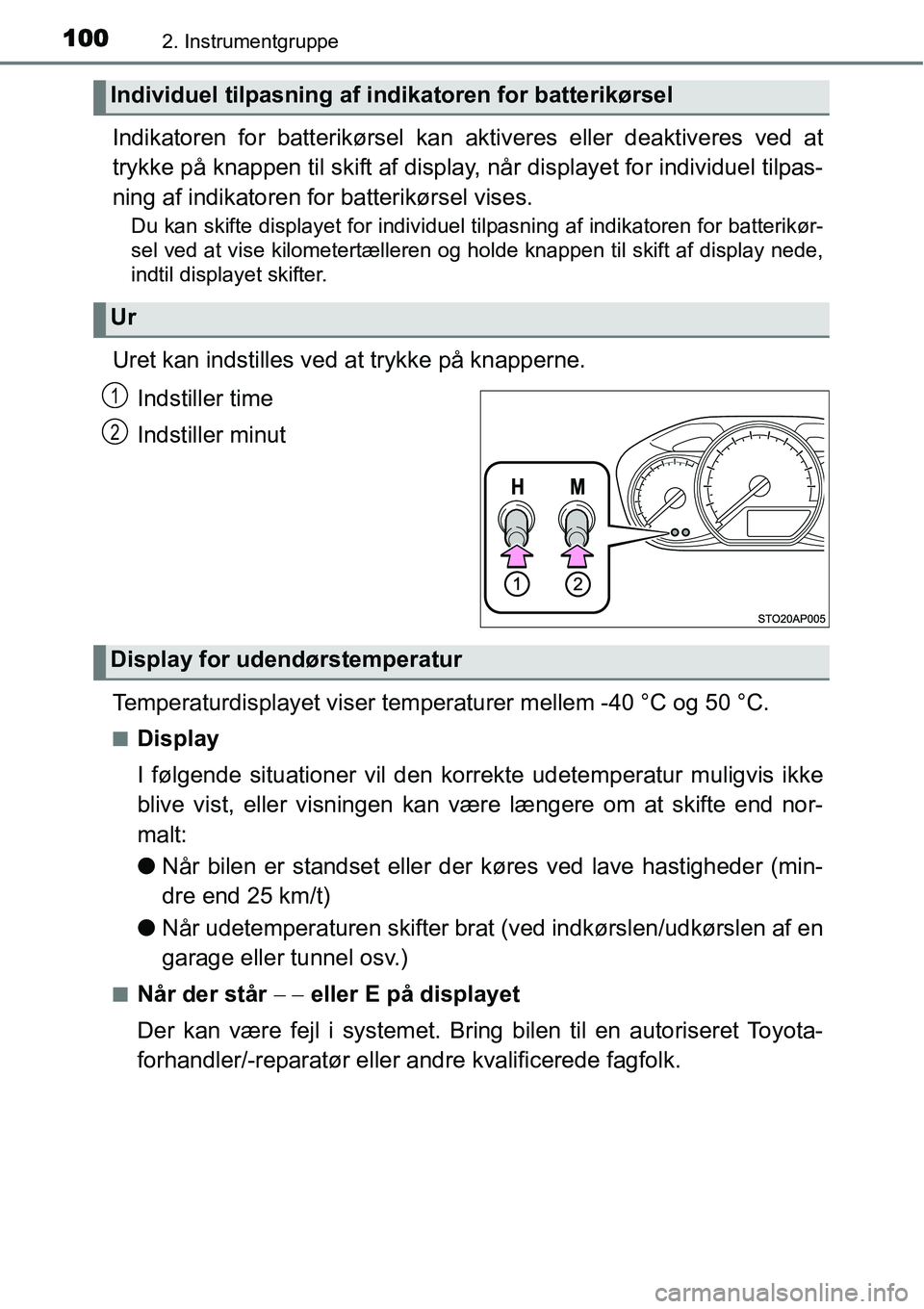 TOYOTA YARIS HYBRID 2014 Brugsanvisning (in Danish) 1002. Instrumentgruppe
Indikatoren for batterikørsel kan aktiveres eller deaktiveres ved at
trykke på knappen til skift af display, når displayet for individuel tilpas-
ning af indikatoren for batt TOYOTA YARIS HYBRID 2014 Brugsanvisning (in Danish) 1002. Instrumentgruppe
Indikatoren for batterikørsel kan aktiveres eller deaktiveres ved at
trykke på knappen til skift af display, når displayet for individuel tilpas-
ning af indikatoren for batt