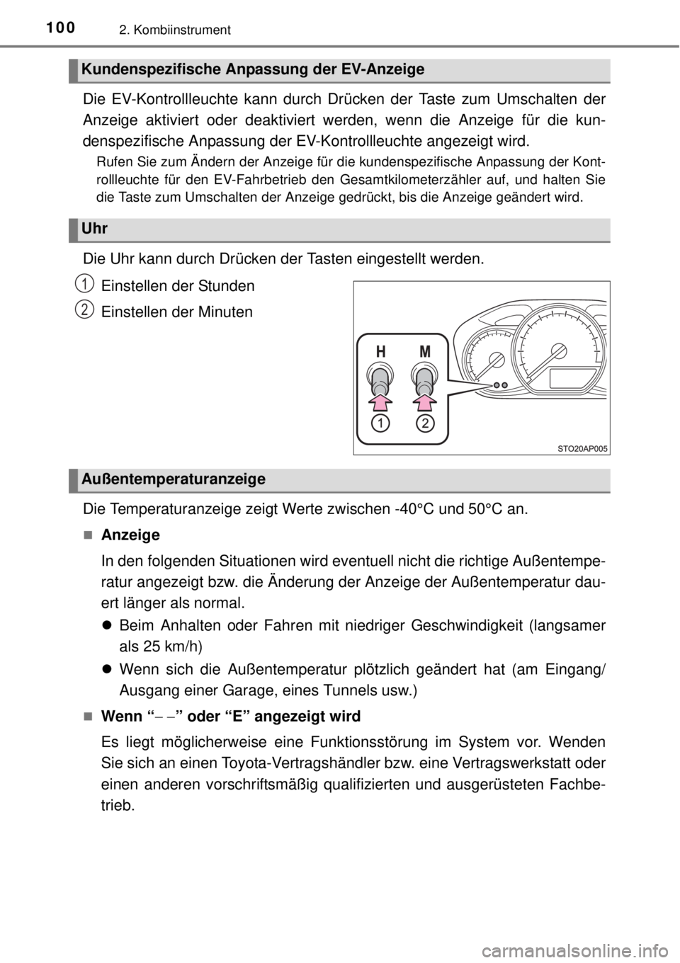 TOYOTA YARIS HYBRID 2014 Betriebsanleitungen (in German) 1002. Kombiinstrument
Die EV-Kontrollleuchte kann durch Drücken der Taste zum Umschalten der
Anzeige aktiviert oder deaktiviert werden, wenn die Anzeige für die kun-
denspezifische Anpassung der EV- TOYOTA YARIS HYBRID 2014 Betriebsanleitungen (in German) 1002. Kombiinstrument
Die EV-Kontrollleuchte kann durch Drücken der Taste zum Umschalten der
Anzeige aktiviert oder deaktiviert werden, wenn die Anzeige für die kun-
denspezifische Anpassung der EV-
