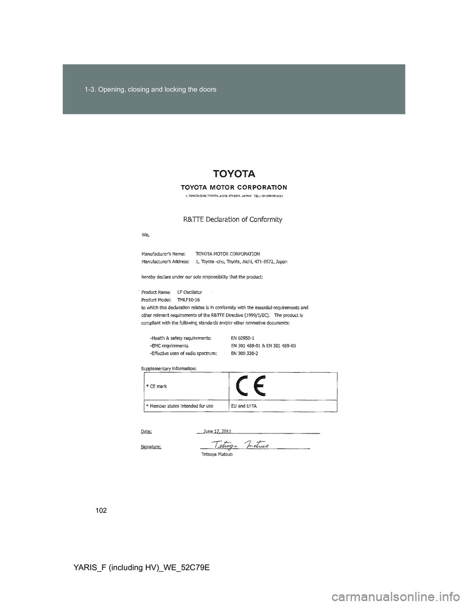 TOYOTA YARIS HYBRID 2012  Owners Manual 102 1-3. Opening, closing and locking the doors
YARIS_F (including HV)_WE_52C79E 