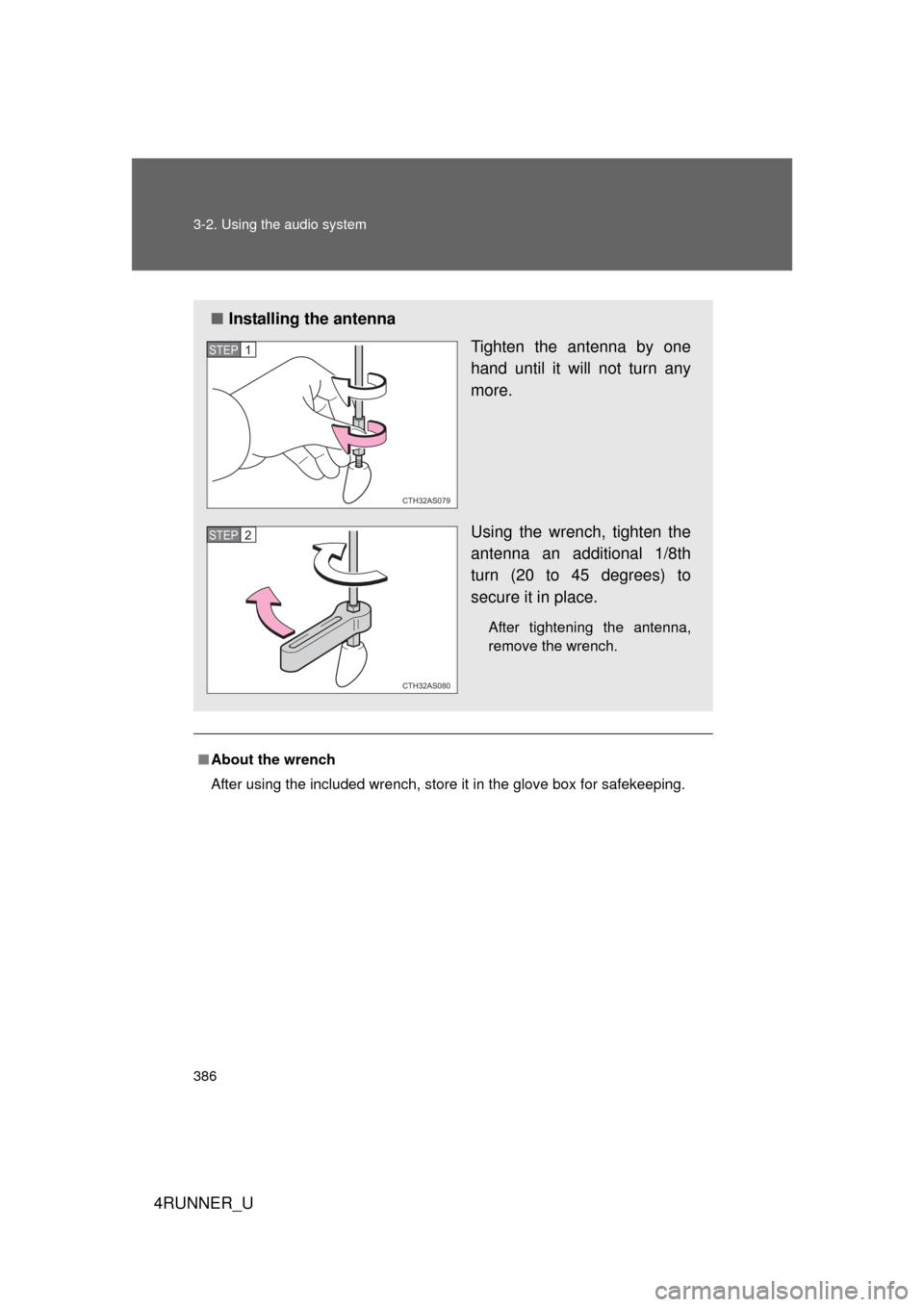 TOYOTA 4RUNNER 2012 N280 / 5.G Owners Manual 386 3-2. Using the audio system
4RUNNER_U
■About the wrench
After using the included wrench, store it in the glove box for safekeeping\
.
■ Installing the antenna
Tighten the antenna by one
hand u TOYOTA 4RUNNER 2012 N280 / 5.G Owners Manual 386 3-2. Using the audio system
4RUNNER_U
■About the wrench
After using the included wrench, store it in the glove box for safekeeping\
.
■ Installing the antenna
Tighten the antenna by one
hand u