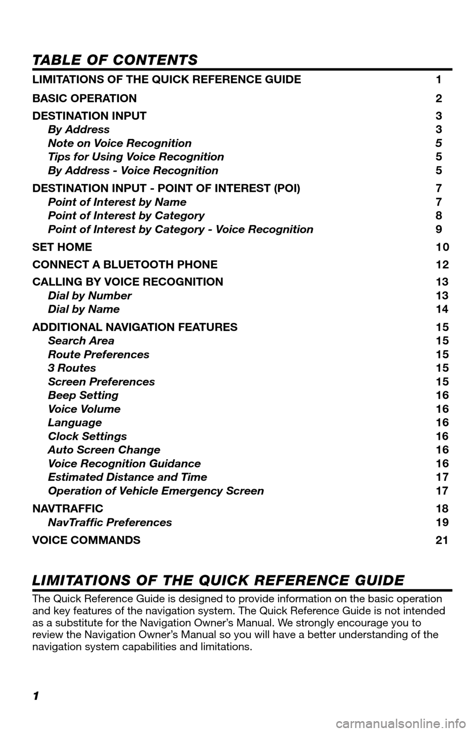 TOYOTA 4RUNNER 2013 N280 / 5.G Navigation Manual 1
TABLE OF CONTENTS
LIMITATIONS OF THE QUICK REFERENCE GUIDE 1
BASIC OPERATION  2
DESTINATION INPUT  3
     By Address  3
     Note on Voice Recognition  5     
     Tips for Using Voice Recognition  