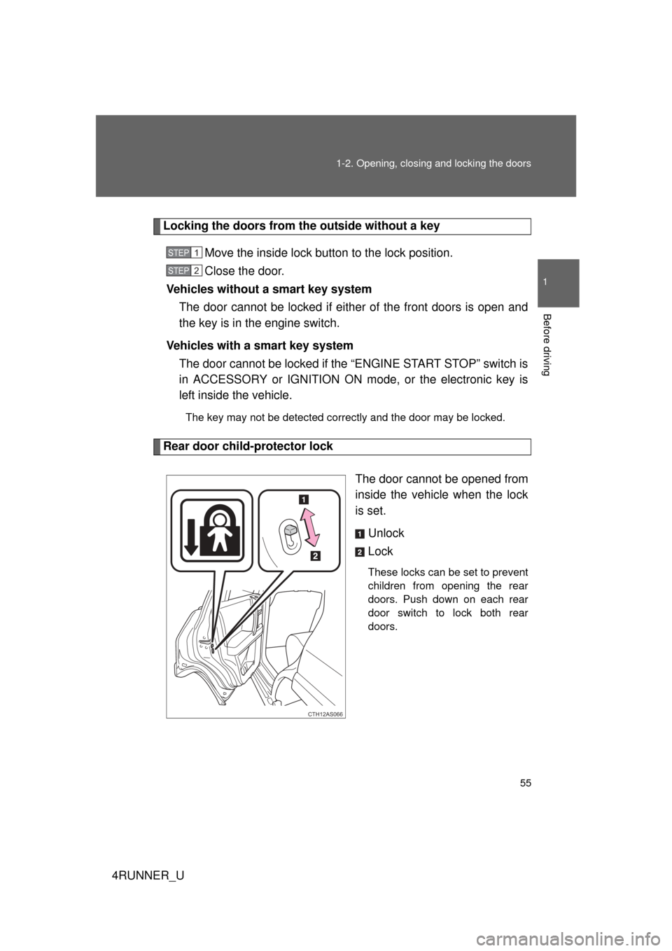 TOYOTA 4RUNNER 2013 N280 / 5.G Workshop Manual 55
1-2. Opening, closing and locking the doors
1
Before driving
4RUNNER_U
Locking the doors from the outside without a key
Move the inside lock button to the lock position.
Close the door.
Vehicles wi TOYOTA 4RUNNER 2013 N280 / 5.G Workshop Manual 55
1-2. Opening, closing and locking the doors
1
Before driving
4RUNNER_U
Locking the doors from the outside without a key
Move the inside lock button to the lock position.
Close the door.
Vehicles wi